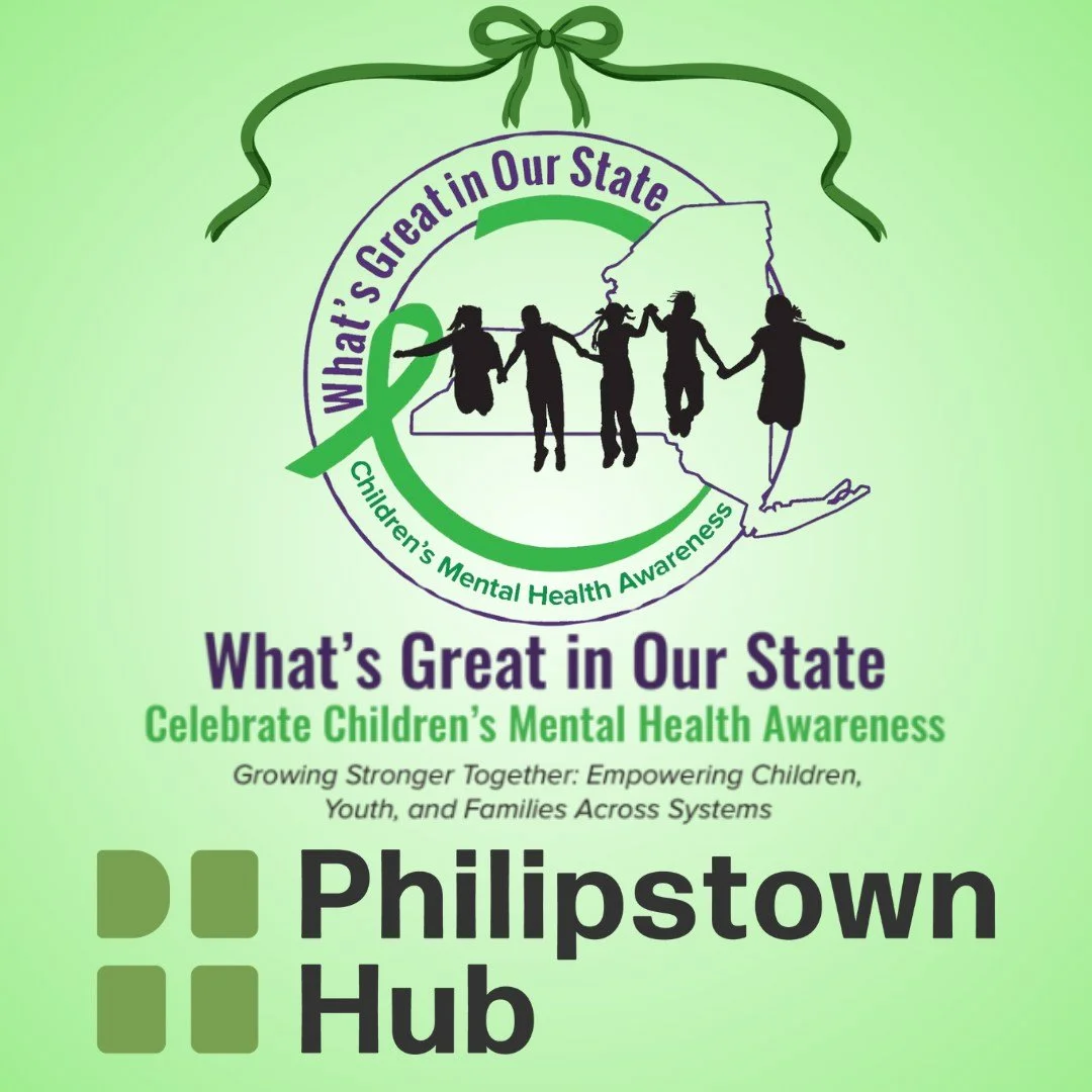 May 3rd - 9th is Children's Mental Health Awareness Week. The Philipstown Hub is honored to be recognized by 'What's Great in Our State" as an organization that is making a difference in the field of youth mental health. Thank you to MaryAnn See