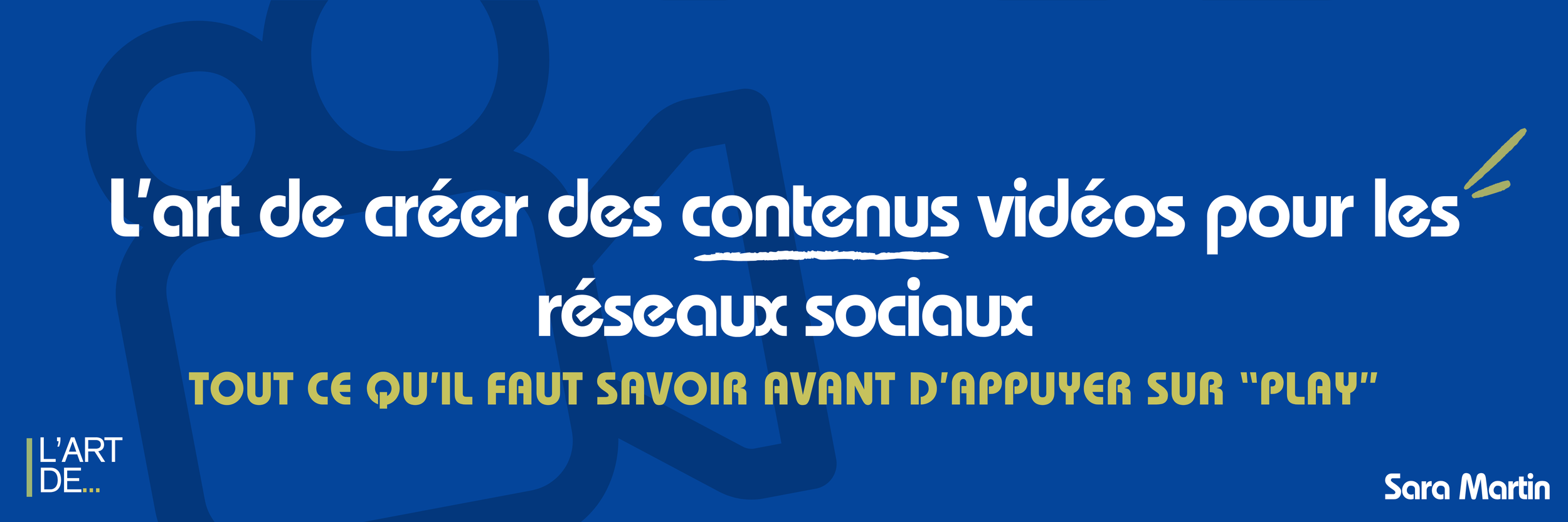 L'art de créer des contenus vidéos pour les réseaux sociaux : tout ce qu’il faut savoir avant d’appuyer sur “play” avec Sara Martin