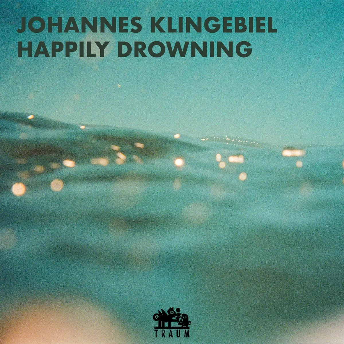 Johannes Klingebiel - Happily Drowning - Traum