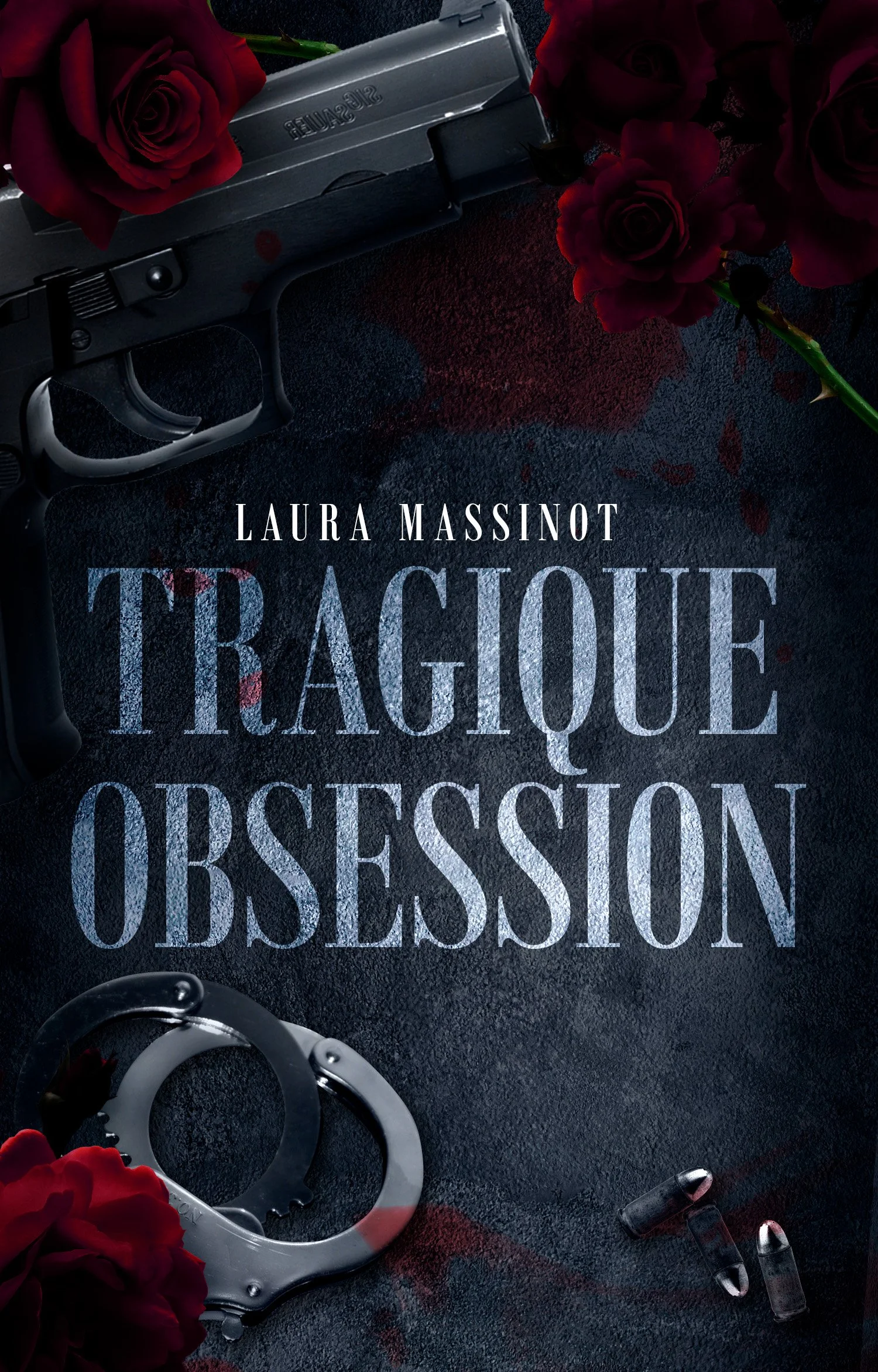 Couverture de livre avec revolver, roses rouges, menottes et balles sur un fond sombre.