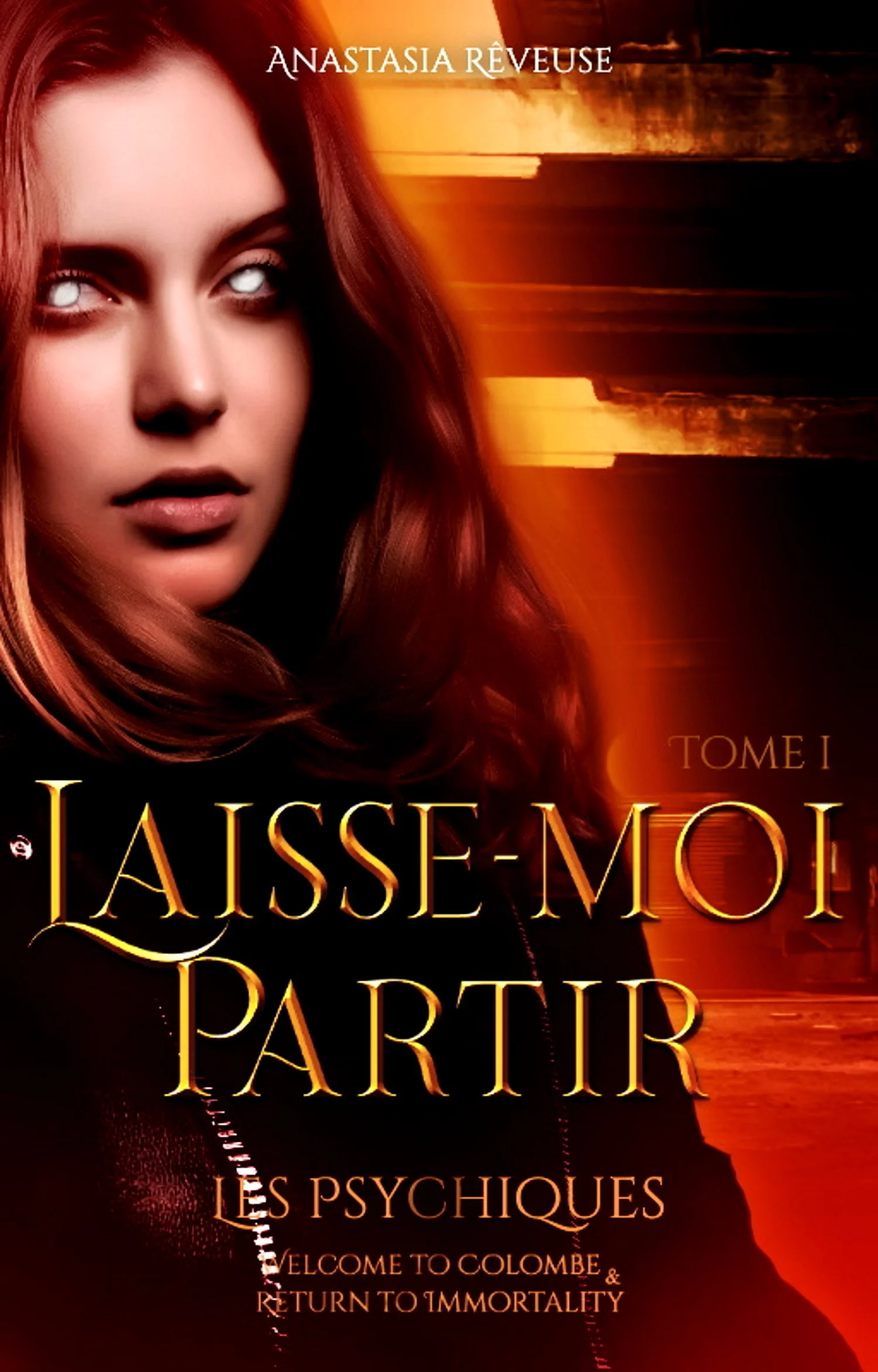 Couverture de livre avec une femme aux yeux blancs et cheveux roux foncé, fond orange et noir, titre en français 'Laisse-moi partir' de Anastasia Rêveuse, mentionne 'Les psychiques' et 'Bienvenue à Colombe'.