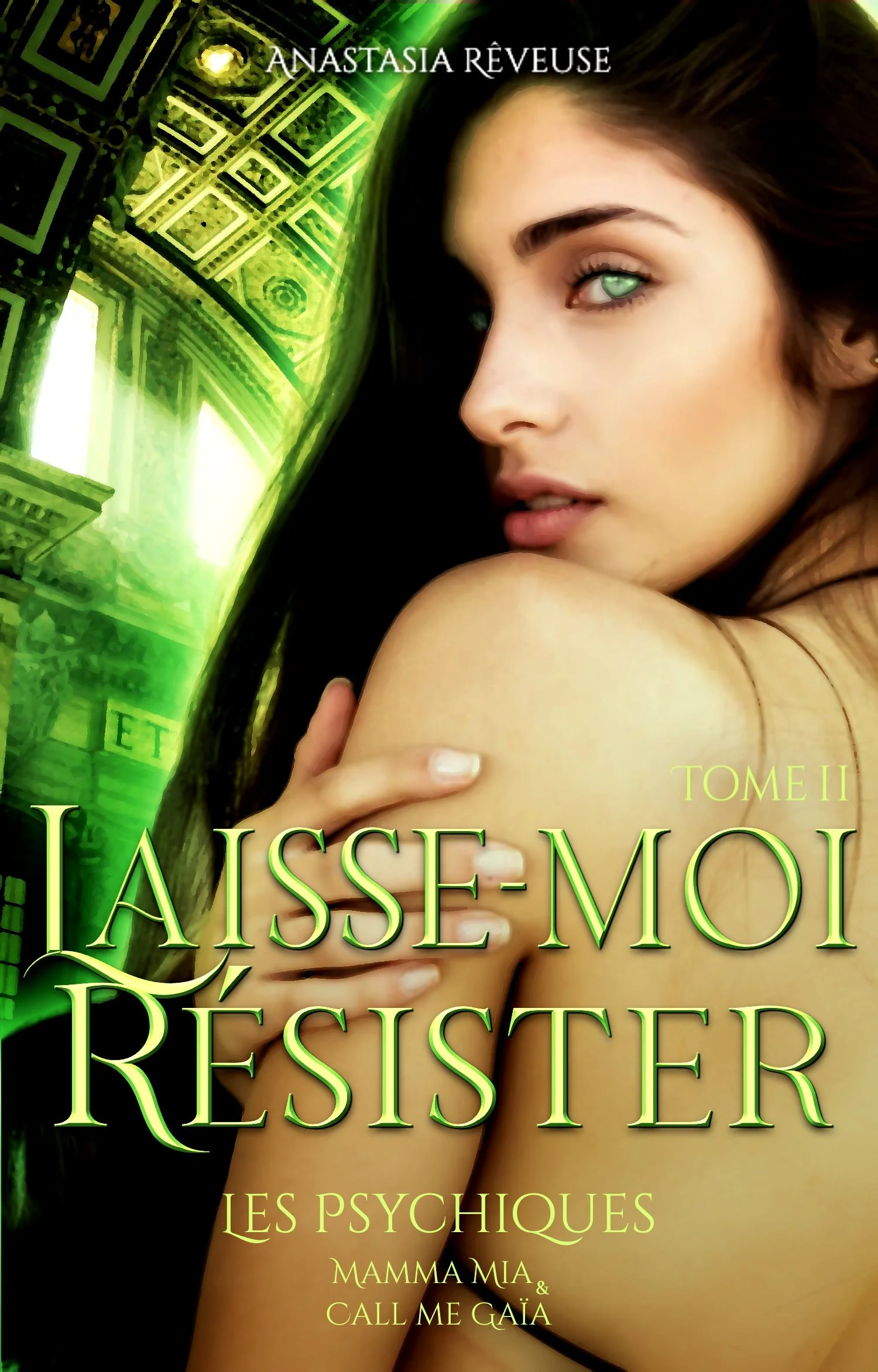 Couverture du livre montrant une jeune femme aux yeux verts avec des cheveux bruns, un bras serré contre son épaule, et un fond vert avec un motif géométrique lumineux. Titre en français : "Laissé-moi, Résister".