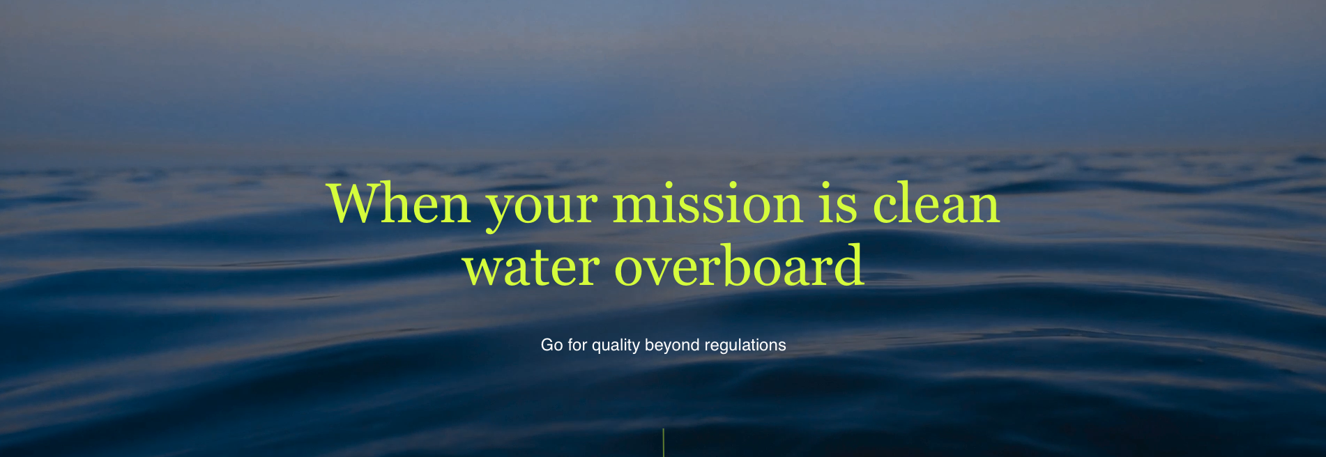 Calm ocean water surface with ripples and waves under a clear sky, overlaid with text about clean water overboard.