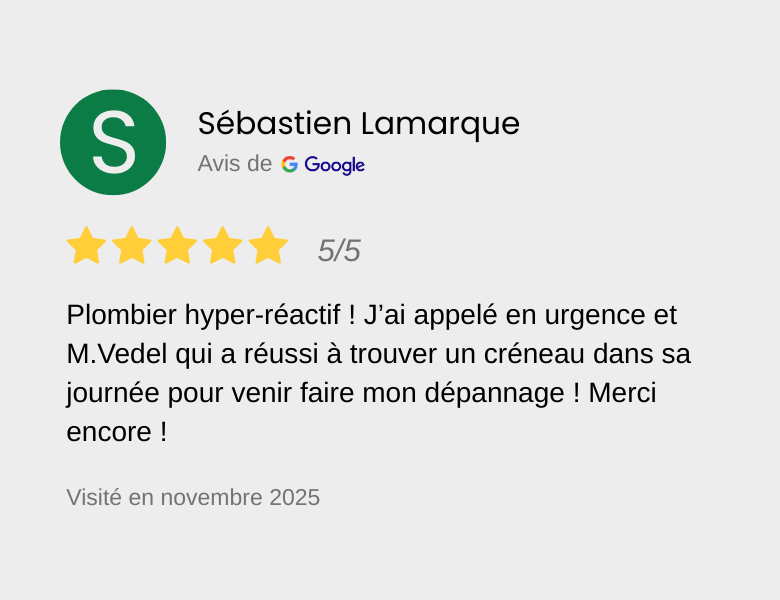 Avis Google de Sébastien Lamarque, noté 5 étoiles, concernant un plombier hyper-réactif. Il remercie M. Vedel pour avoir trouvé un créneau pour intervenir rapidement en urgence en novembre 2025.