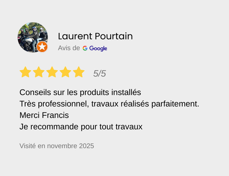 Avis Google 5 étoiles de Laurent Pourtain, datant de novembre 2025, recommandant des travaux réalisés avec professionnalisme par Francis.
