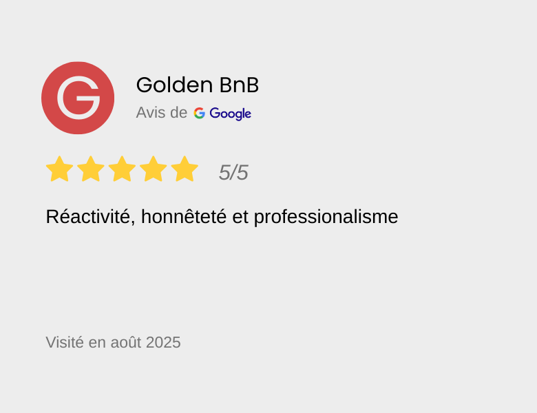 Avis Google pour Golden BnB avec 5 étoiles, mentionne réactivité, honnêteté et professionnalisme, visité en août 2025.