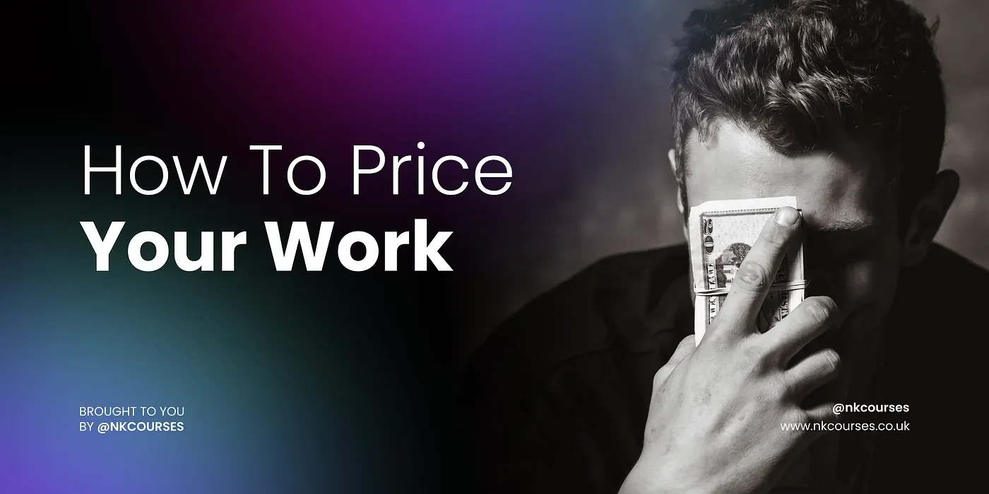 The 4 ways to price your work: (hourly/daily), project-based, retainer-based pricing &amp; value-based pricing.