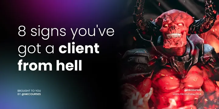 8 Signs You’ve Got A Client From Hell 😈