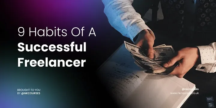 9 Habits Of A Successful Freelancer