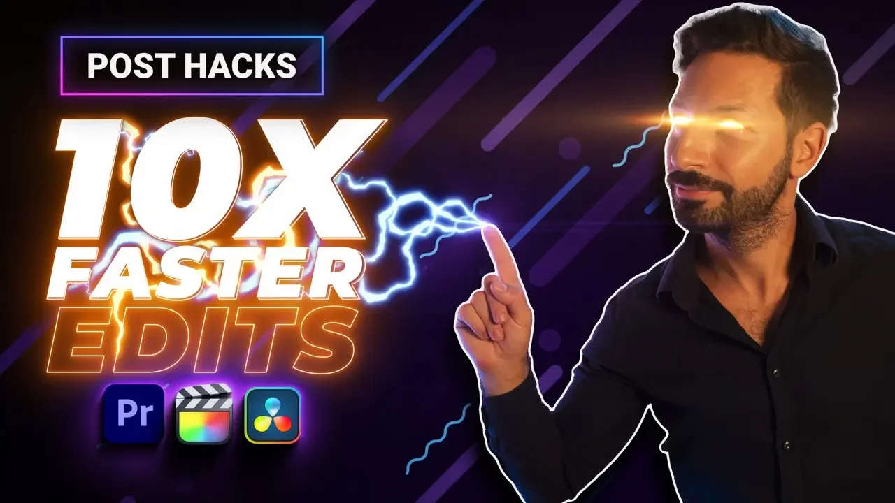 A promotional graphic for post hack editing tips, showing a man with glowing eyes touching a lightning bolt, with the text '10X Faster Edits' and icons for Adobe Premiere, Final Cut, and DaVinci Resolve.