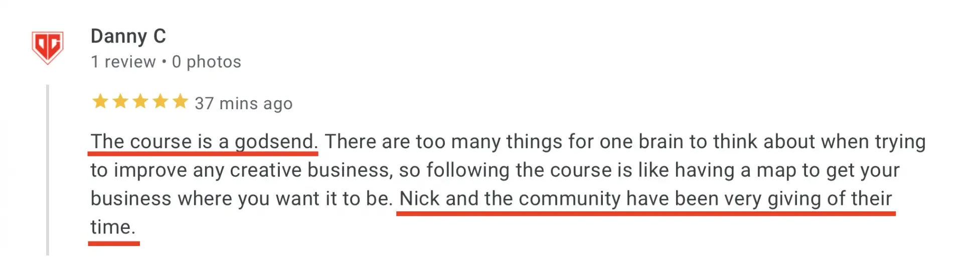 Review of a course by Danny C with five-star rating; text mentions that the course is a godsend, with comments about the difficulty of managing multiple ideas and appreciation for Nick and the community.
