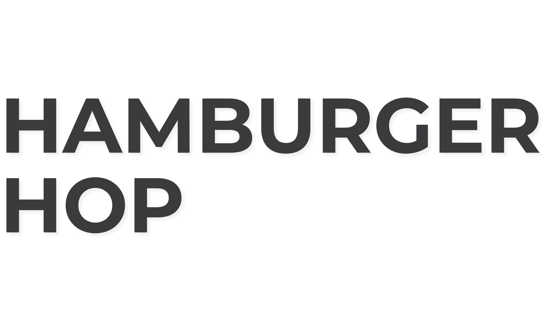 Text reading 'Hamburger Hop' in gray 3D block letters with a black background.