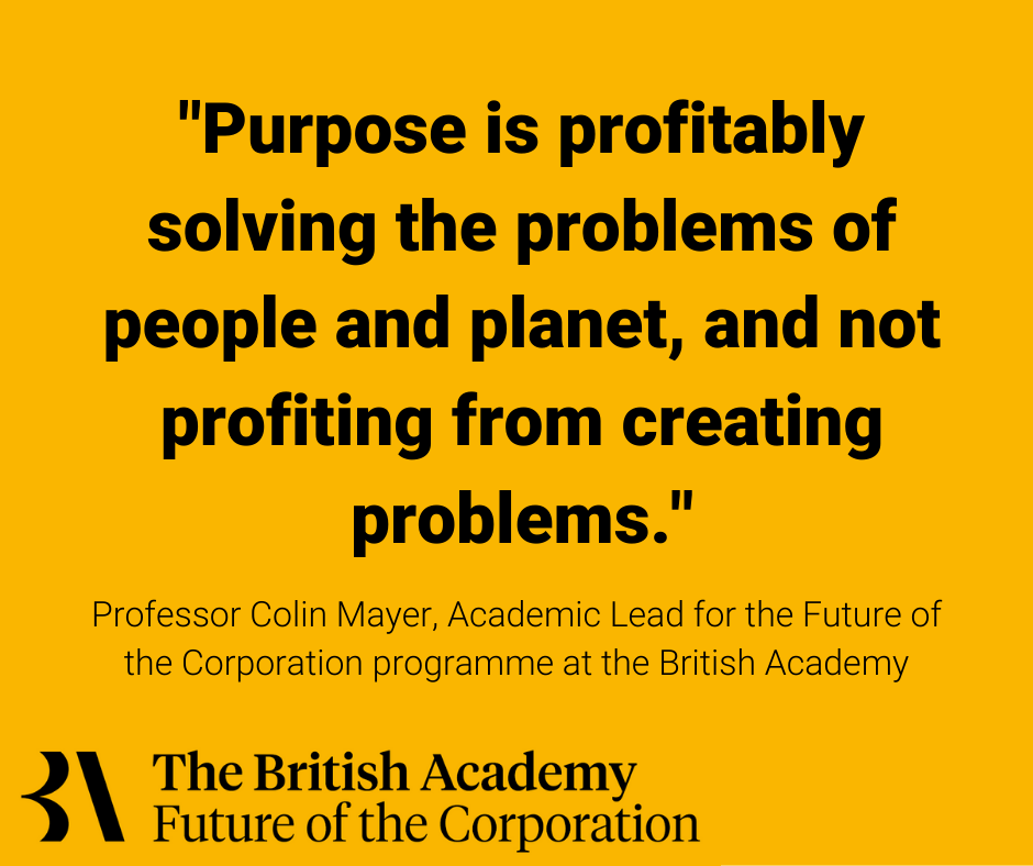 'Purpose is profitably solving the problems of people and planet, and not profiting from creating problems.'.png