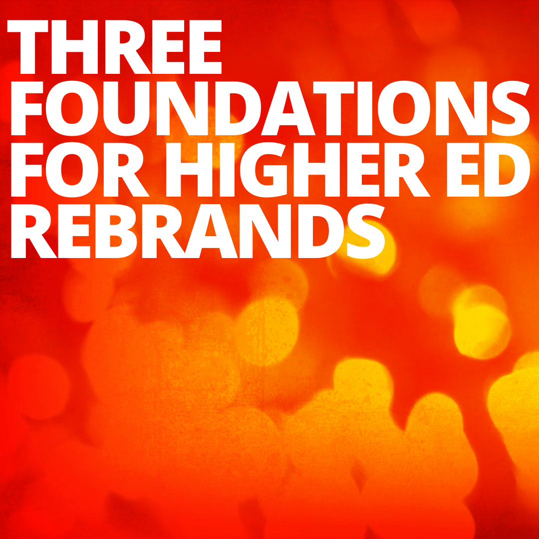 Three foundations for higher Ed rebrands