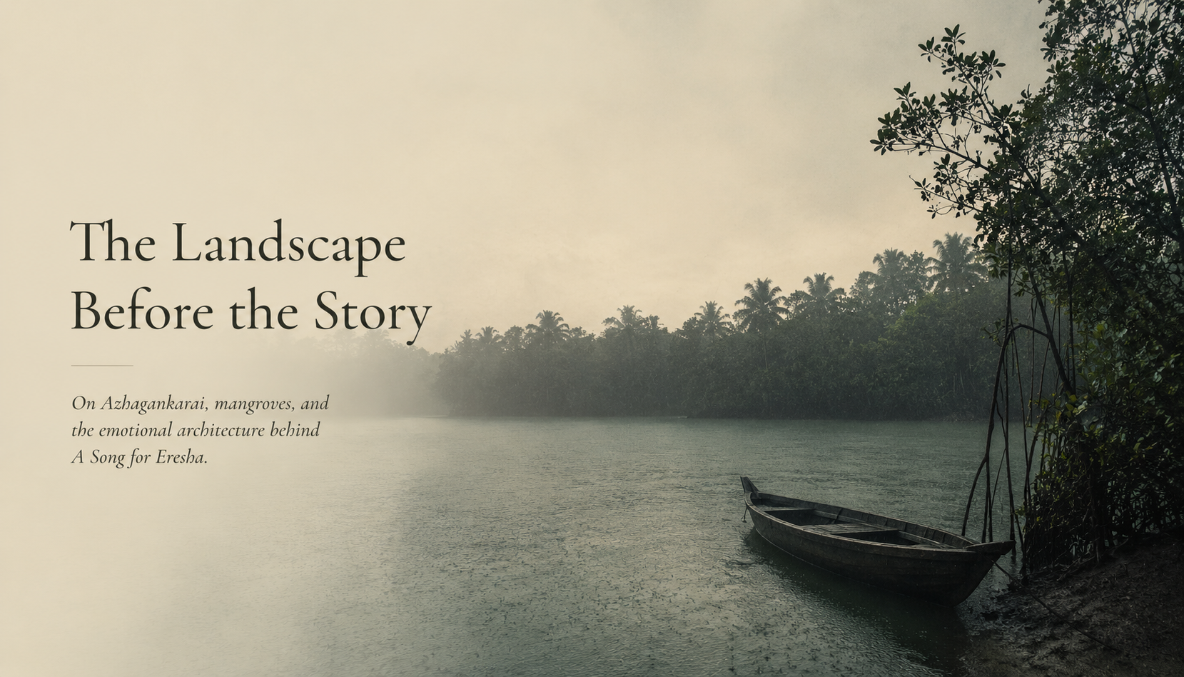 Cinematic mangrove landscape inspired by the marshlands of Muthupet and the fictional town of Azhagankarai in A Song for Eresha, a novel by AK Srikanth