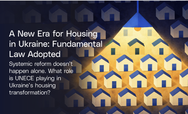 From crisis response to systemic reform: UNECE's contribution to the transformation of Ukraine's housing policy