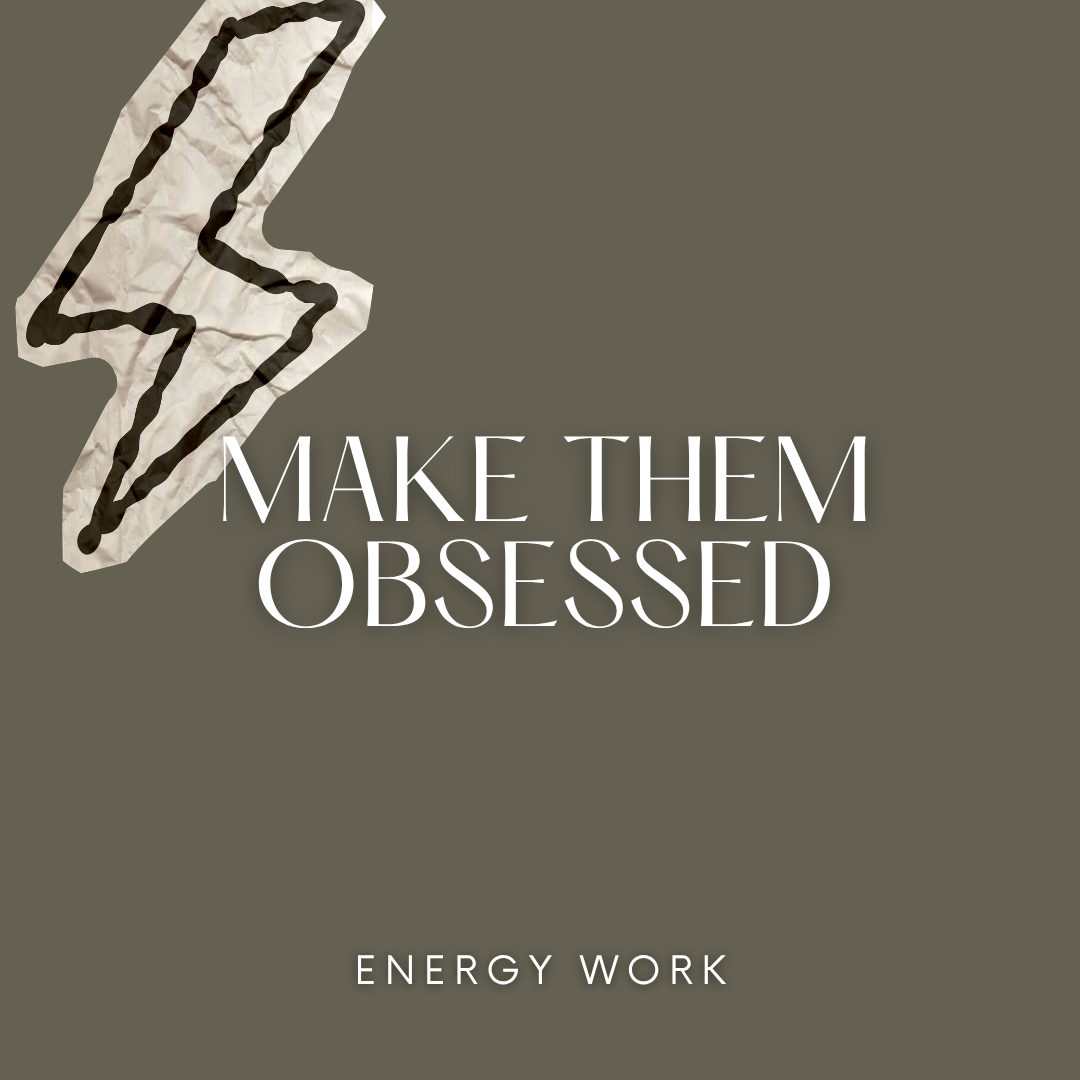 Make Them Obsessed