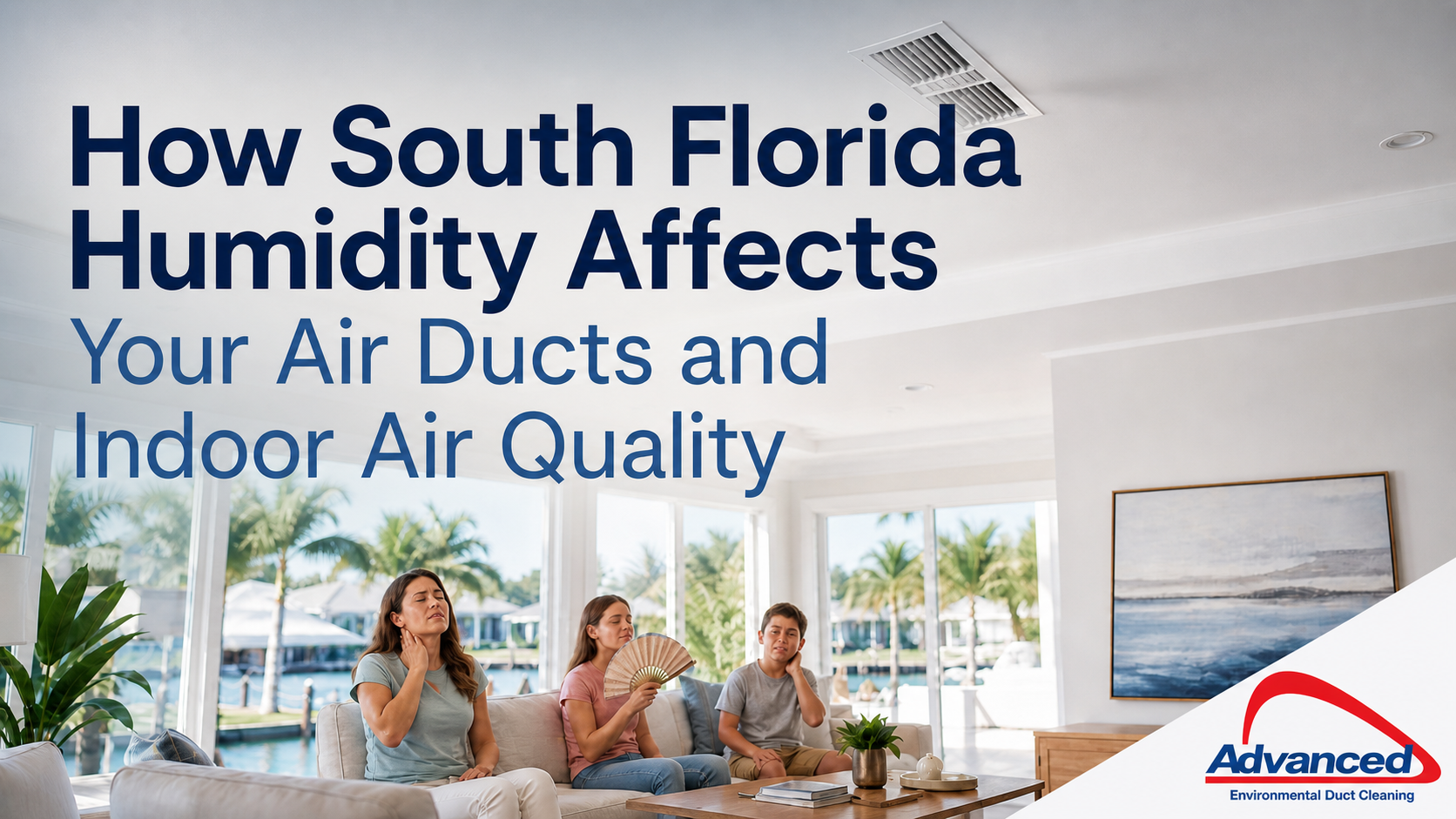 How South Florida Humidity Affects Your Air Ducts and Indoor Air Quality