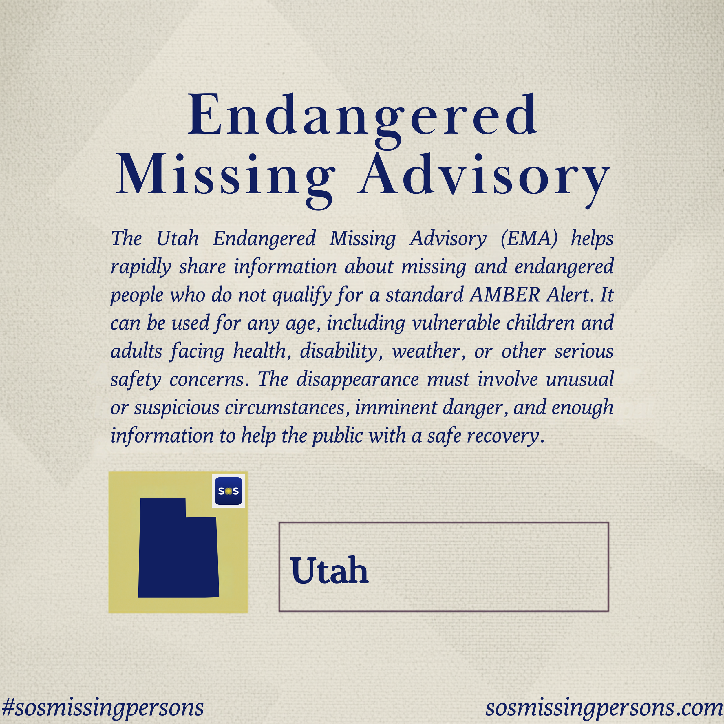 The Utah Endangered Missing Advisory (EMA) helps rapidly share information about missing and endangered people who do not qualify for a standard AMBER Alert. It can be used for any age, including vulnerable children and adults facing health, disabili