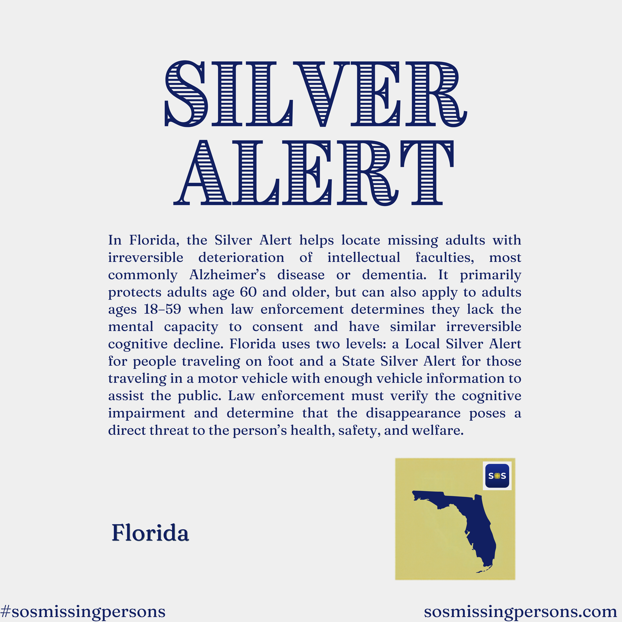 In Florida, the Silver Alert helps locate missing adults with irreversible deterioration of intellectual faculties, most commonly Alzheimer’s disease or dementia. It primarily protects adults age 60 and older, but can also apply to adults ages 18–59 