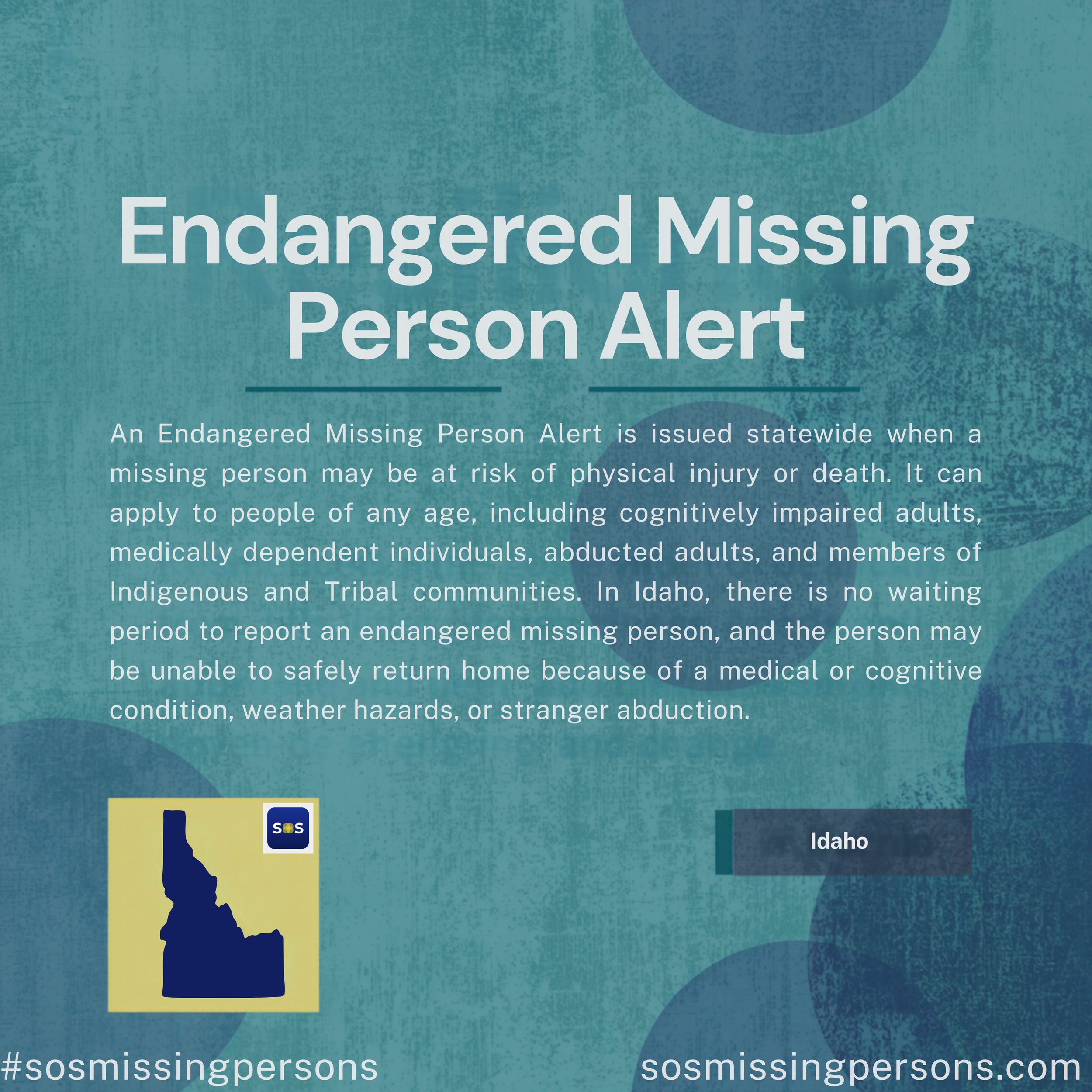 An Endangered Missing Person Alert is issued statewide when a missing person may be at risk of physical injury or death. It can apply to people of any age, including cognitively impaired adults, medically dependent individuals, abducted adults, and m