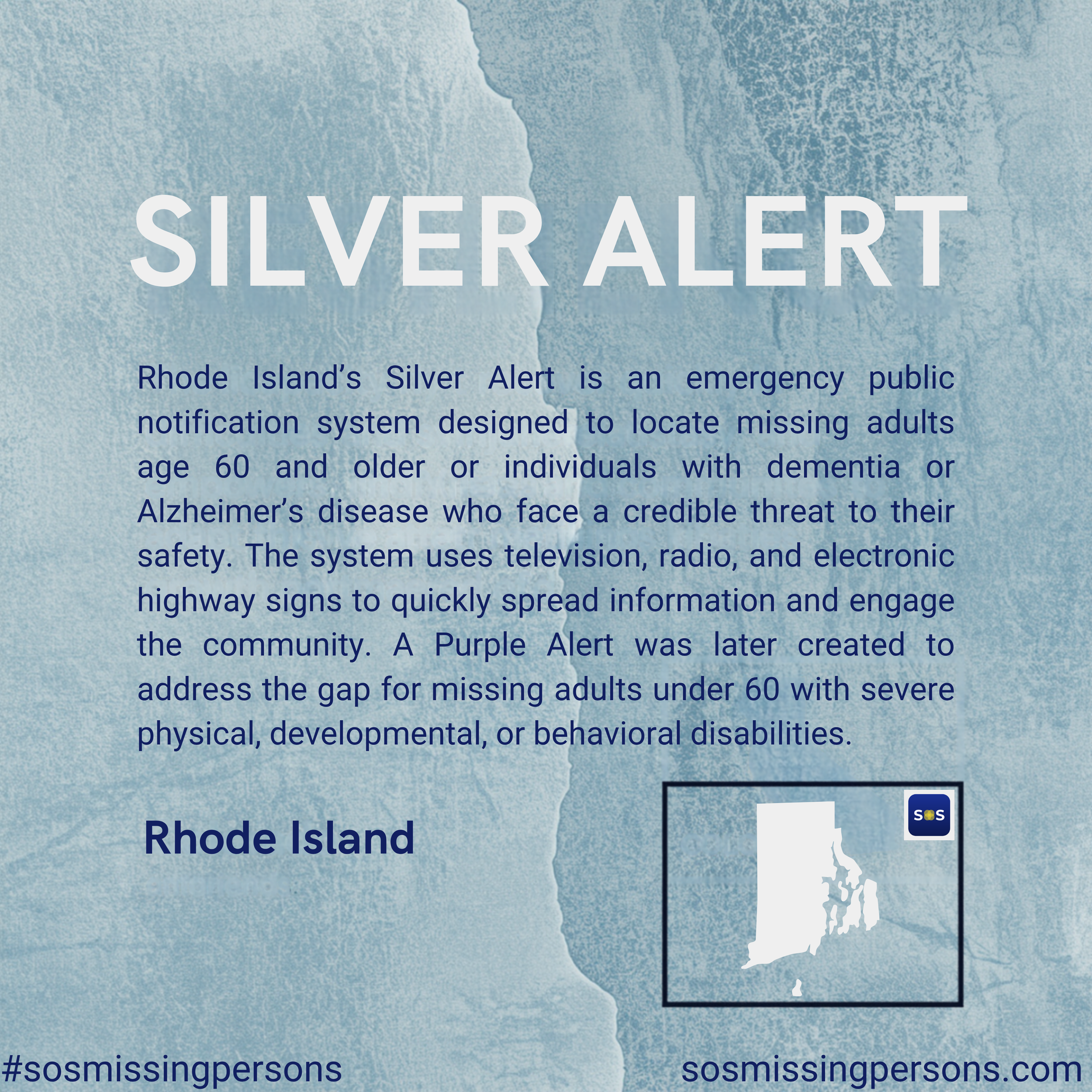 Rhode Island’s Silver Alert is an emergency public notification system designed to locate missing adults age 60 and older or individuals with dementia or Alzheimer’s disease who face a credible threat to their safety. The system uses television, radi