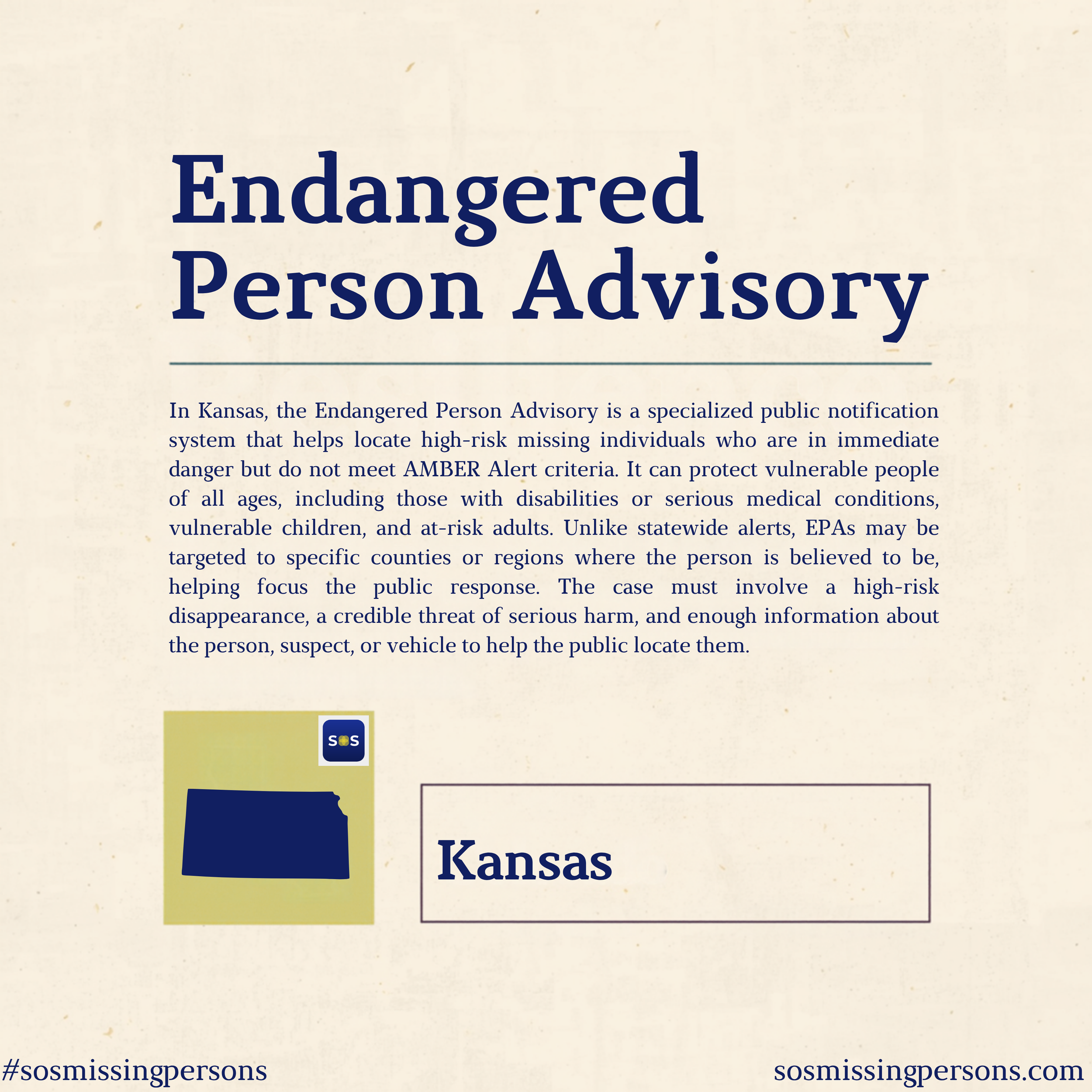 In Kansas, the Endangered Person Advisory is a specialized public notification system that helps locate high-risk missing individuals who are in immediate danger but do not meet AMBER Alert criteria. It can protect vulnerable people of all ages, incl