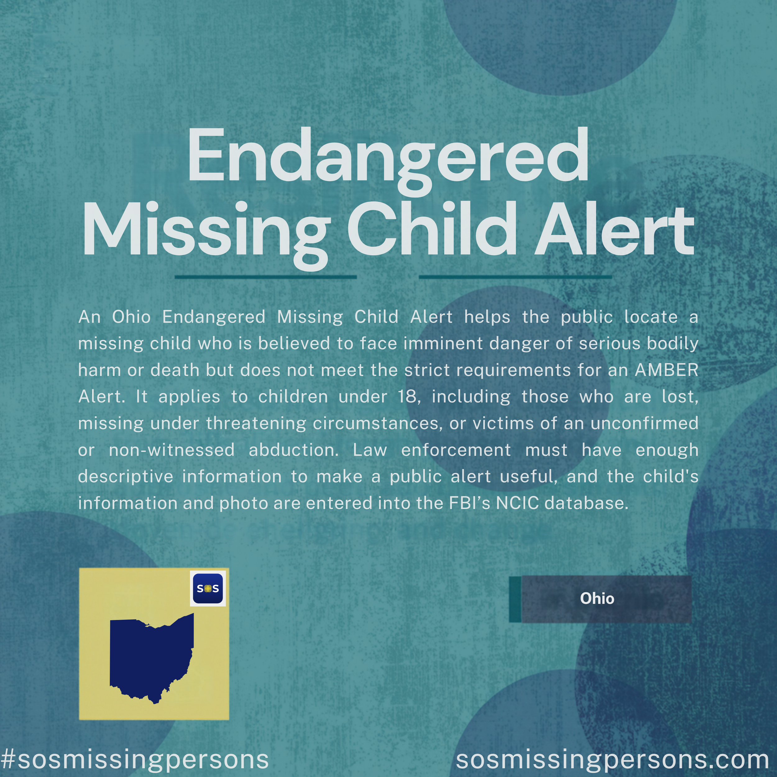 An Ohio Endangered Missing Child Alert helps the public locate a missing child who is believed to face imminent danger of serious bodily harm or death but does not meet the strict requirements for an AMBER Alert. It applies to children under 18, incl