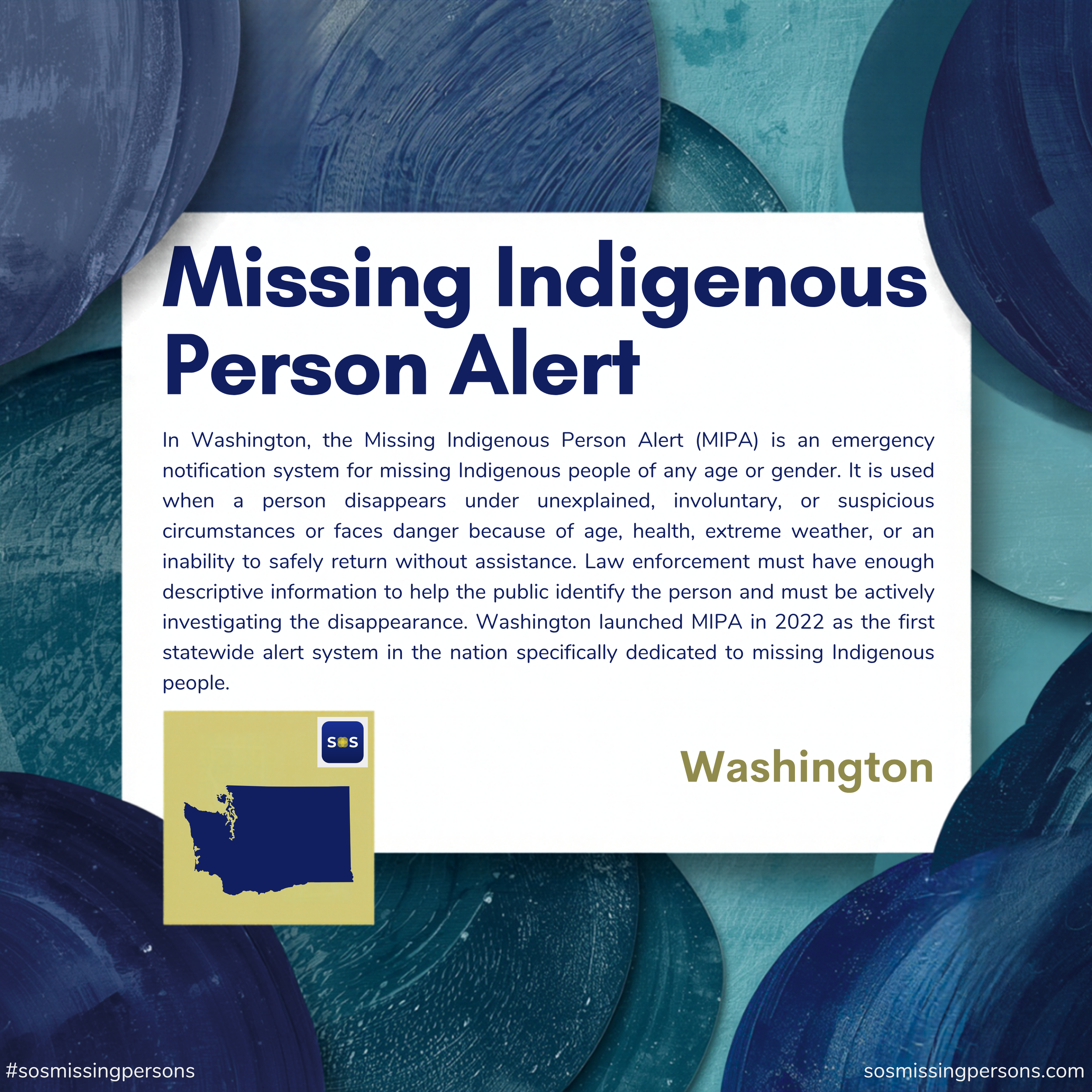 In Washington, the Missing Indigenous Person Alert (MIPA) is an emergency notification system for missing Indigenous people of any age or gender. It is used when a person disappears under unexplained, involuntary, or suspicious circumstances or faces