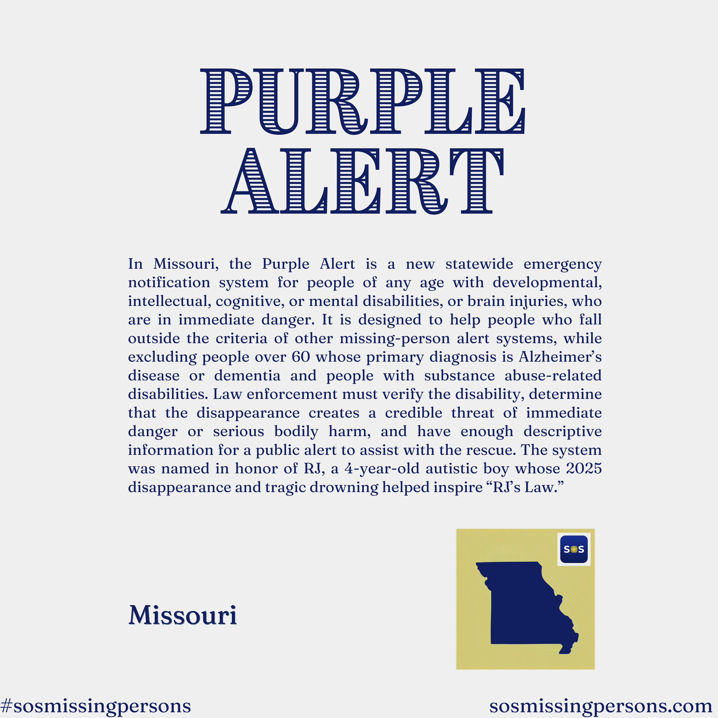 In Missouri, the Purple Alert is a new statewide emergency notification system for people of any age with developmental, intellectual, cognitive, or mental disabilities, or brain injuries, who are in immediate danger. It is designed to help people wh