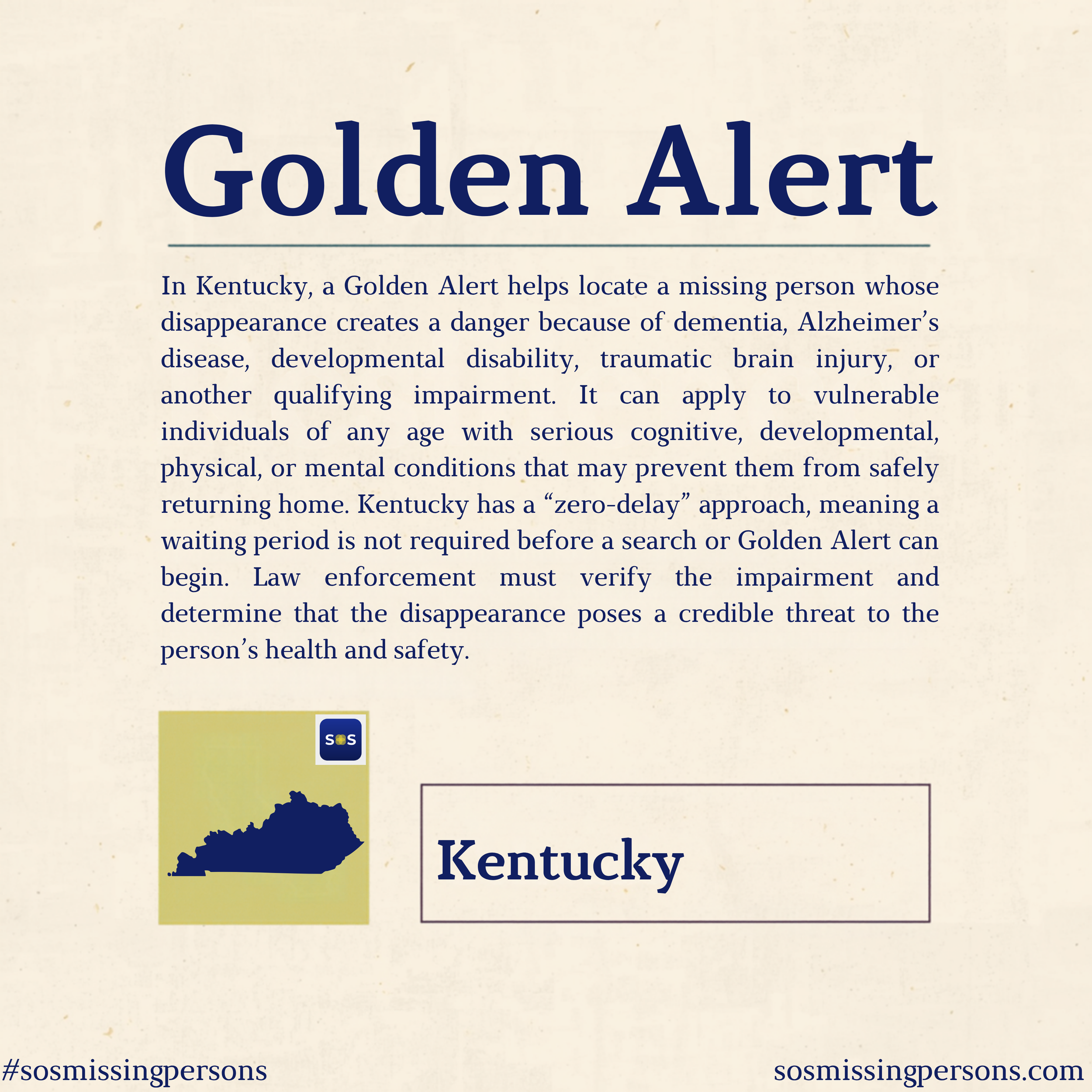 In Kentucky, a Golden Alert helps locate a missing person whose disappearance creates a danger because of dementia, Alzheimer’s disease, developmental disability, traumatic brain injury, or another qualifying impairment. It can apply to vulnerable in