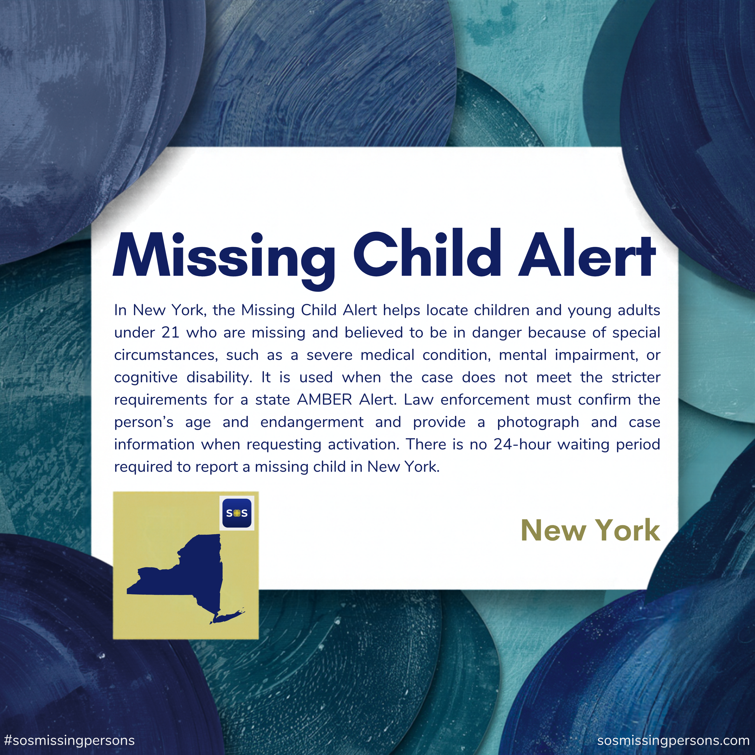 In New York, the Missing Child Alert helps locate children and young adults under 21 who are missing and believed to be in danger because of special circumstances, such as a severe medical condition, mental impairment, or cognitive disability. It is 