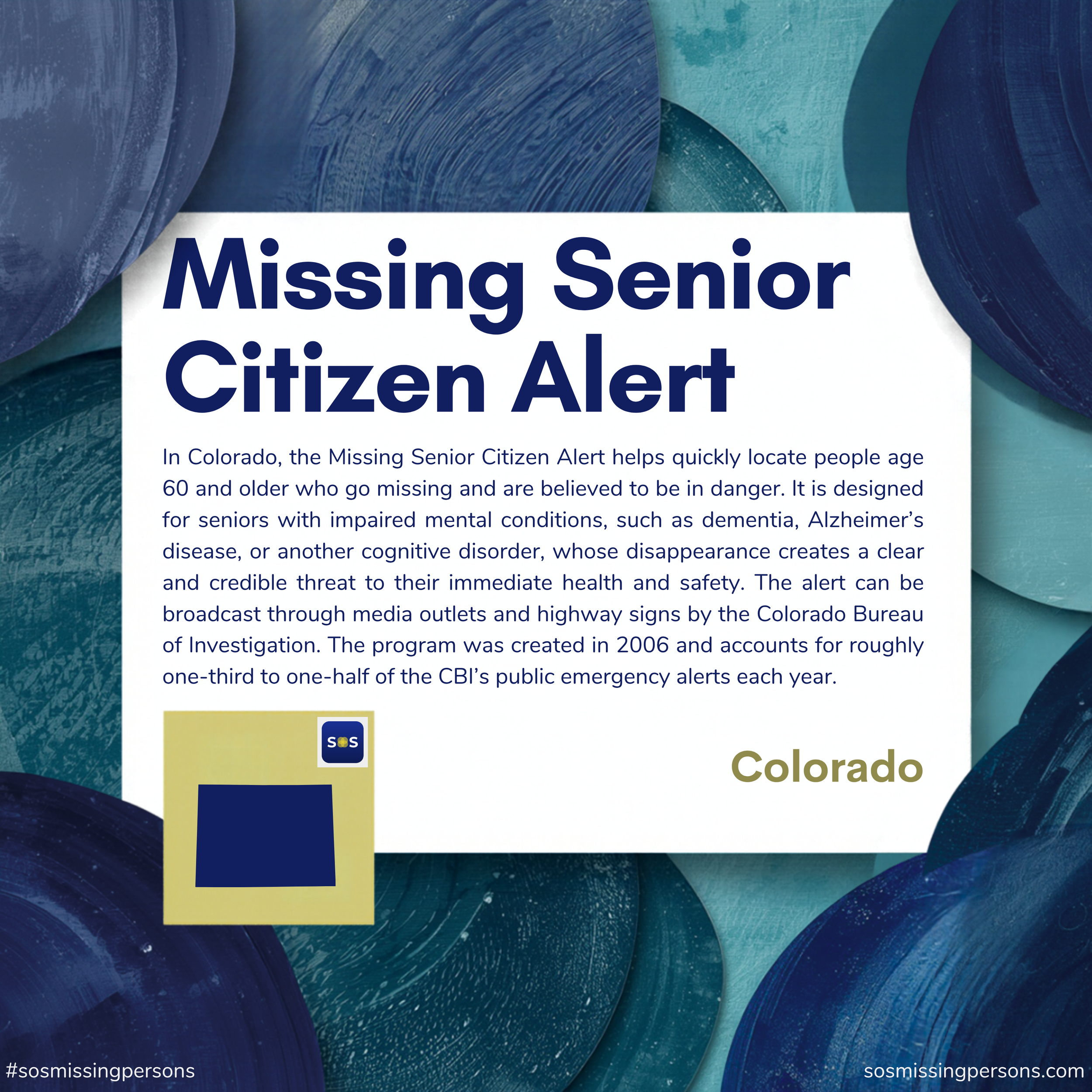 In Colorado, the Missing Senior Citizen Alert helps quickly locate people age 60 and older who go missing and are believed to be in danger. It is designed for seniors with impaired mental conditions, such as dementia, Alzheimer’s disease, or another 