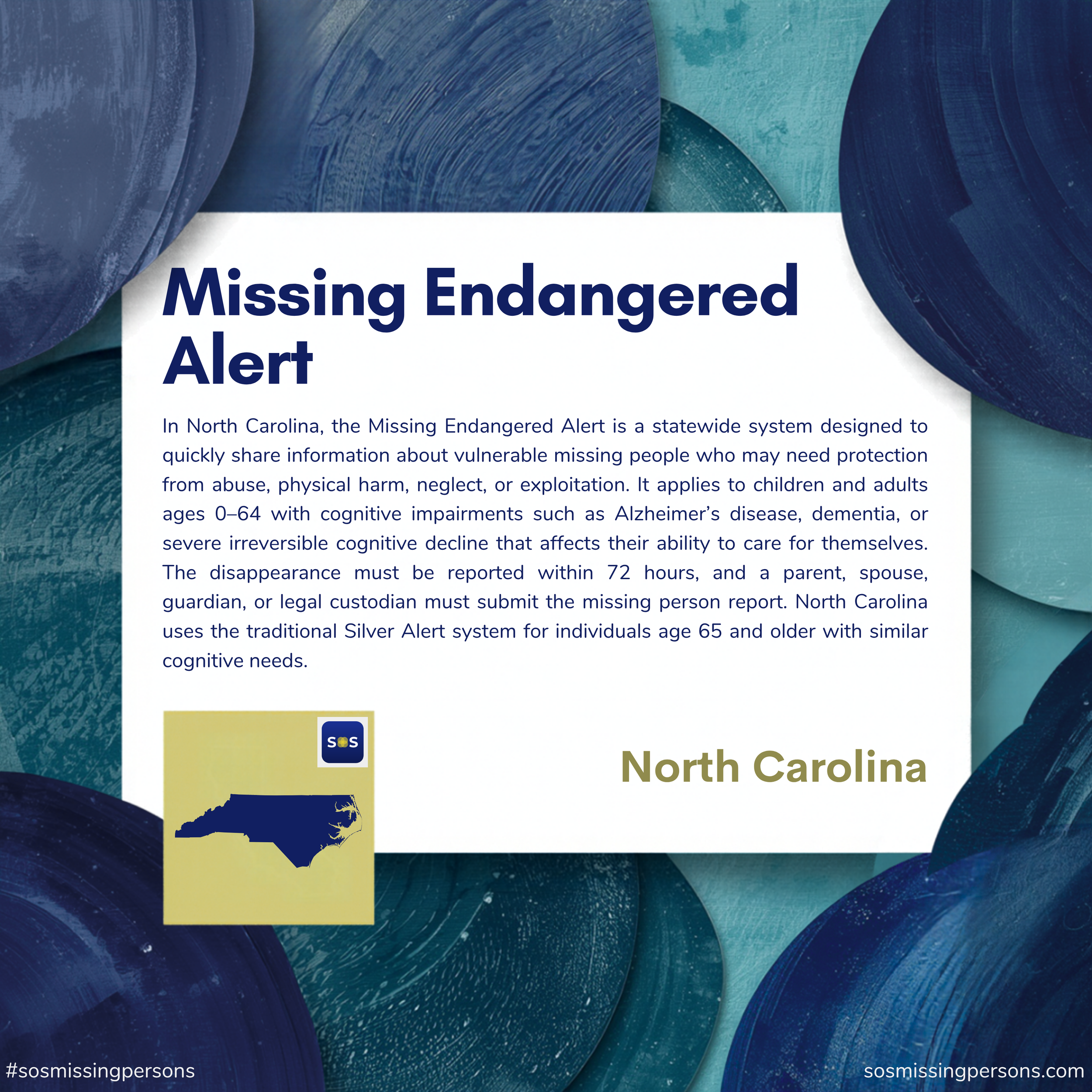 In North Carolina, the Missing Endangered Alert is a statewide system designed to quickly share information about vulnerable missing people who may need protection from abuse, physical harm, neglect, or exploitation. It applies to children and adults