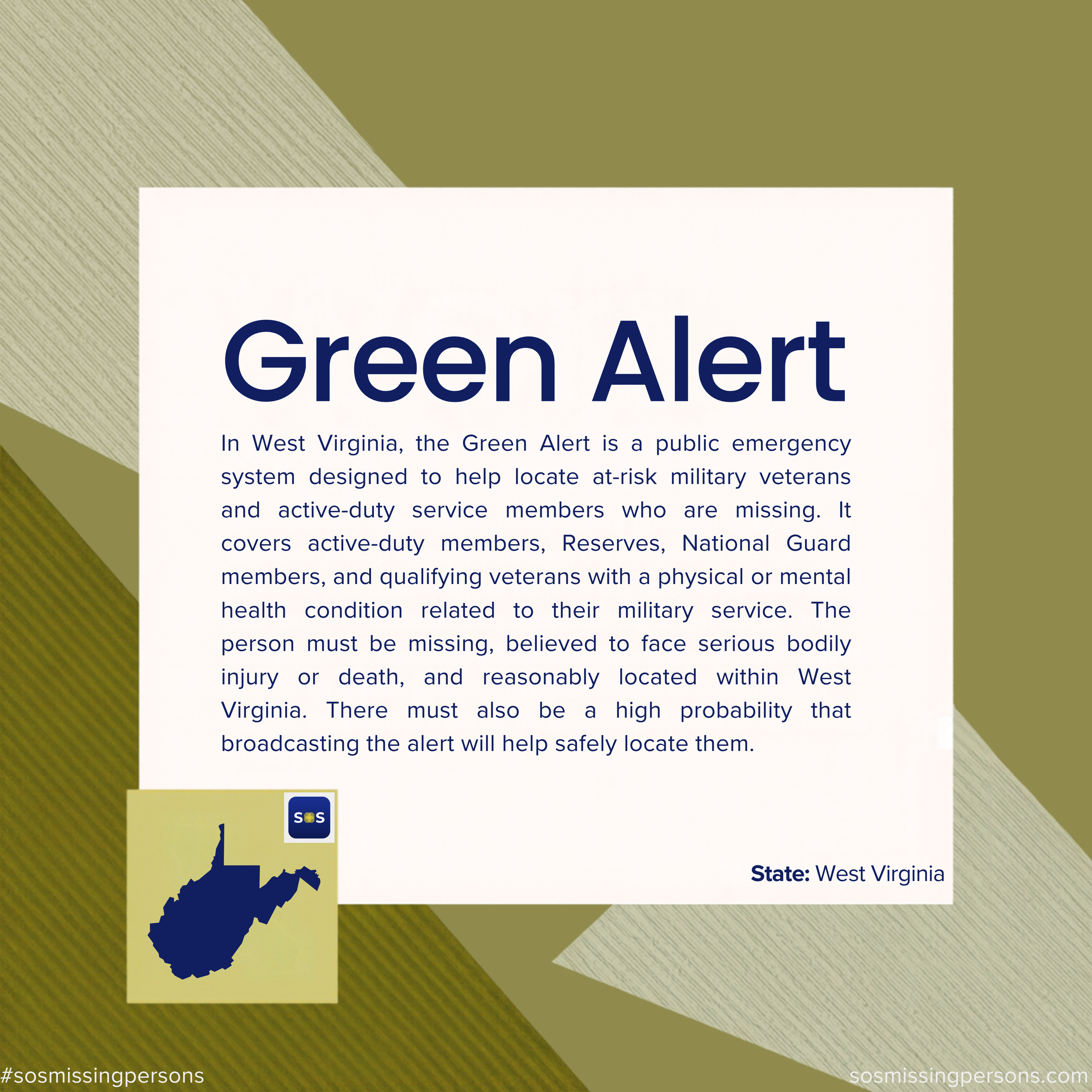 In West Virginia, the Green Alert is a public emergency system designed to help locate at-risk military veterans and active-duty service members who are missing. It covers active-duty members, Reserves, National Guard members, and qualifying veterans