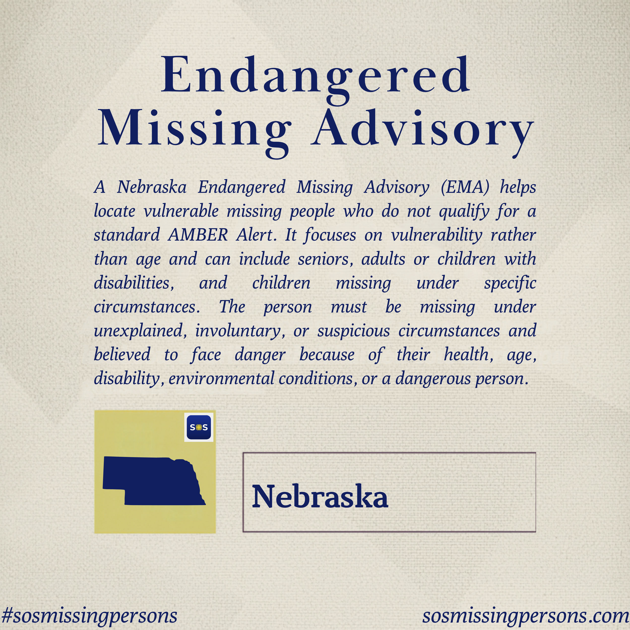 A Nebraska Endangered Missing Advisory (EMA) helps locate vulnerable missing people who do not qualify for a standard AMBER Alert. It focuses on vulnerability rather than age and can include seniors, adults or children with disabilities, and children
