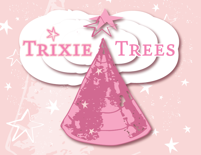 Trixie Trees