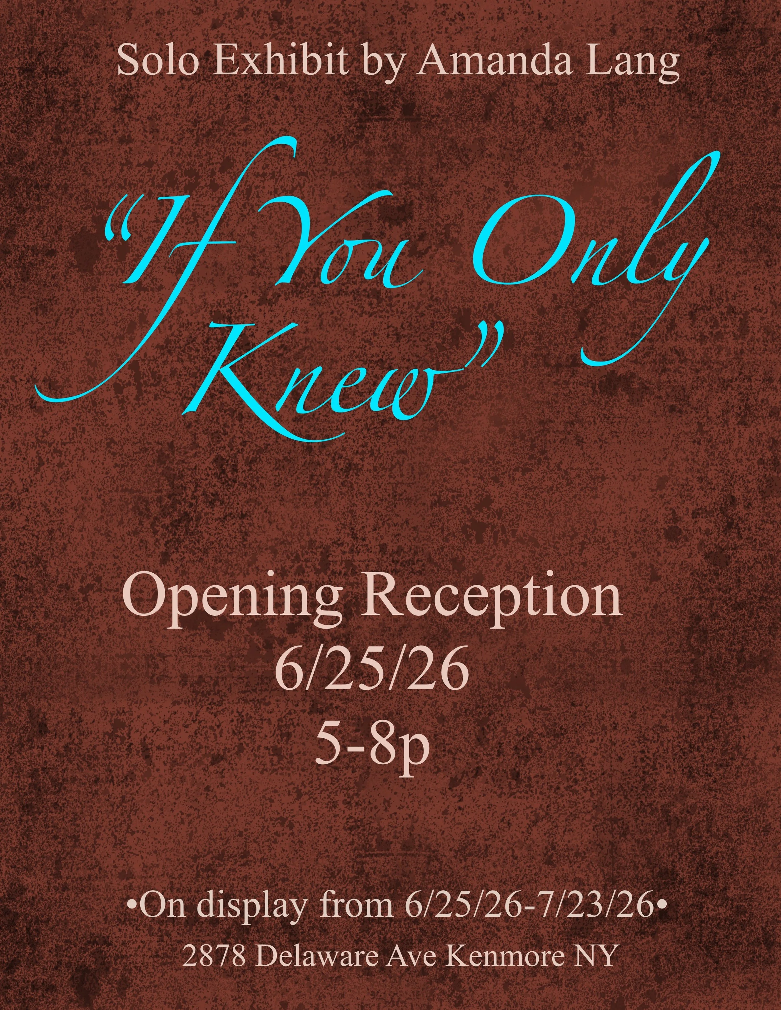 Event poster for solo exhibit titled 'If You Only Know' by Amanda Lang, showing dates and location information.