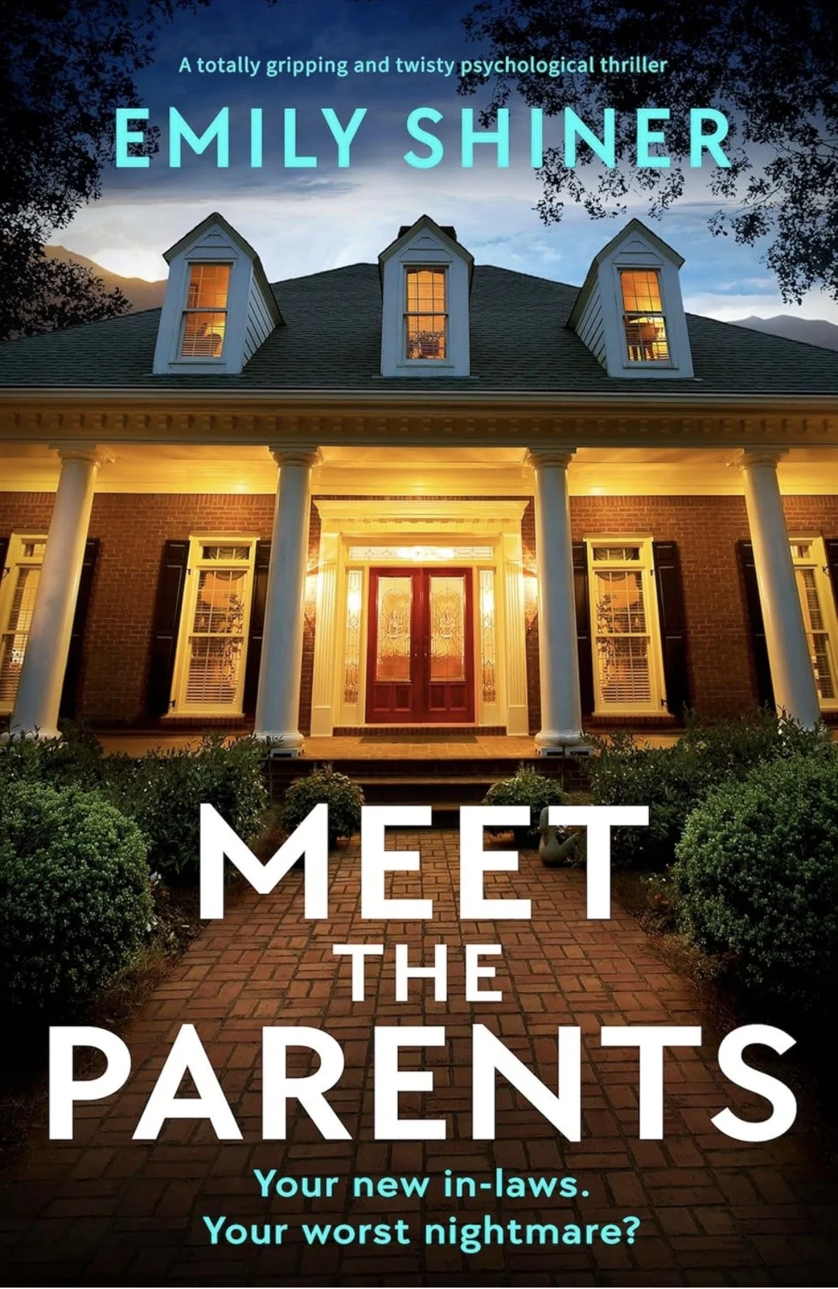 Ebook cover featuring the front of a large, well-lit house at dusk with a brick pathway and bushes leading to the front door. The title reads 'Meet the Parents' by Emily Shiner, with a tagline at the top describing it as a gripping psychological thriller.