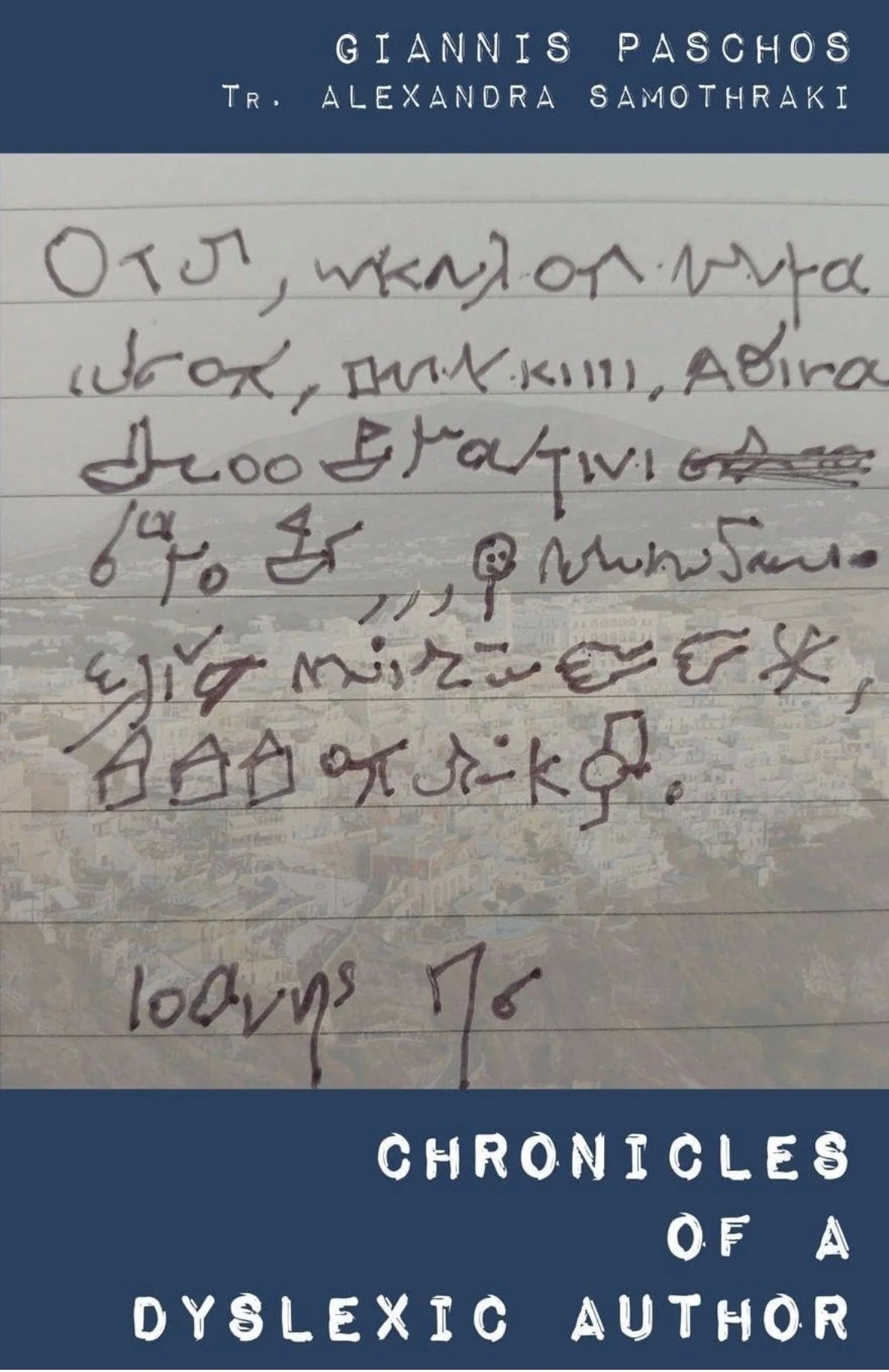 A book cover titled 'Chronicles of a Dyslexic Author' by Giannis Paschos, translated by Alexandra Samothraki. The cover shows a handwritten note with difficult-to-read handwriting.