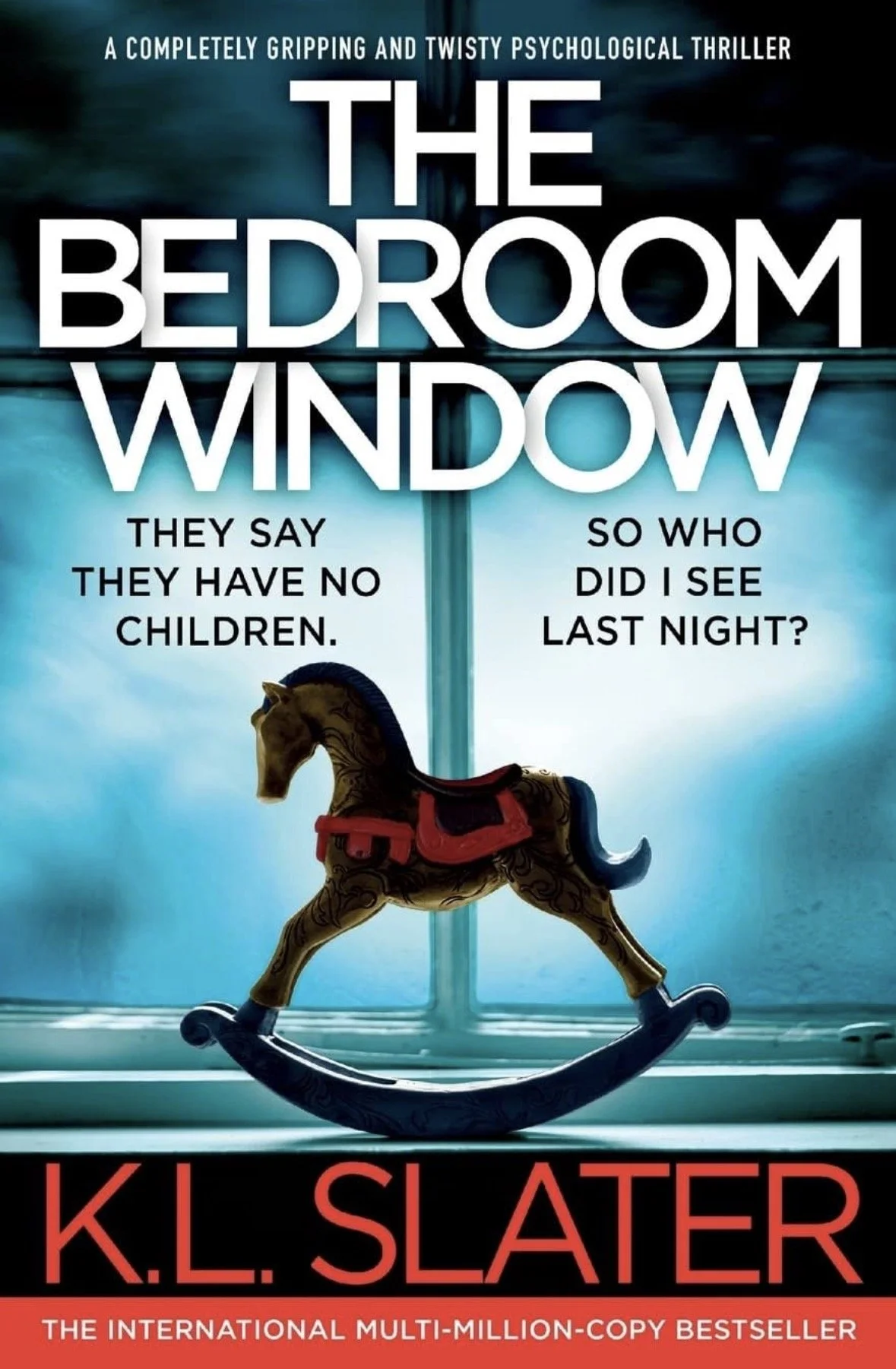 Book cover for 'The Bedroom Window' by K.L. Slater, featuring a window with a toy rocking horse and text describing it as a psychological thriller with questions about children and last night.