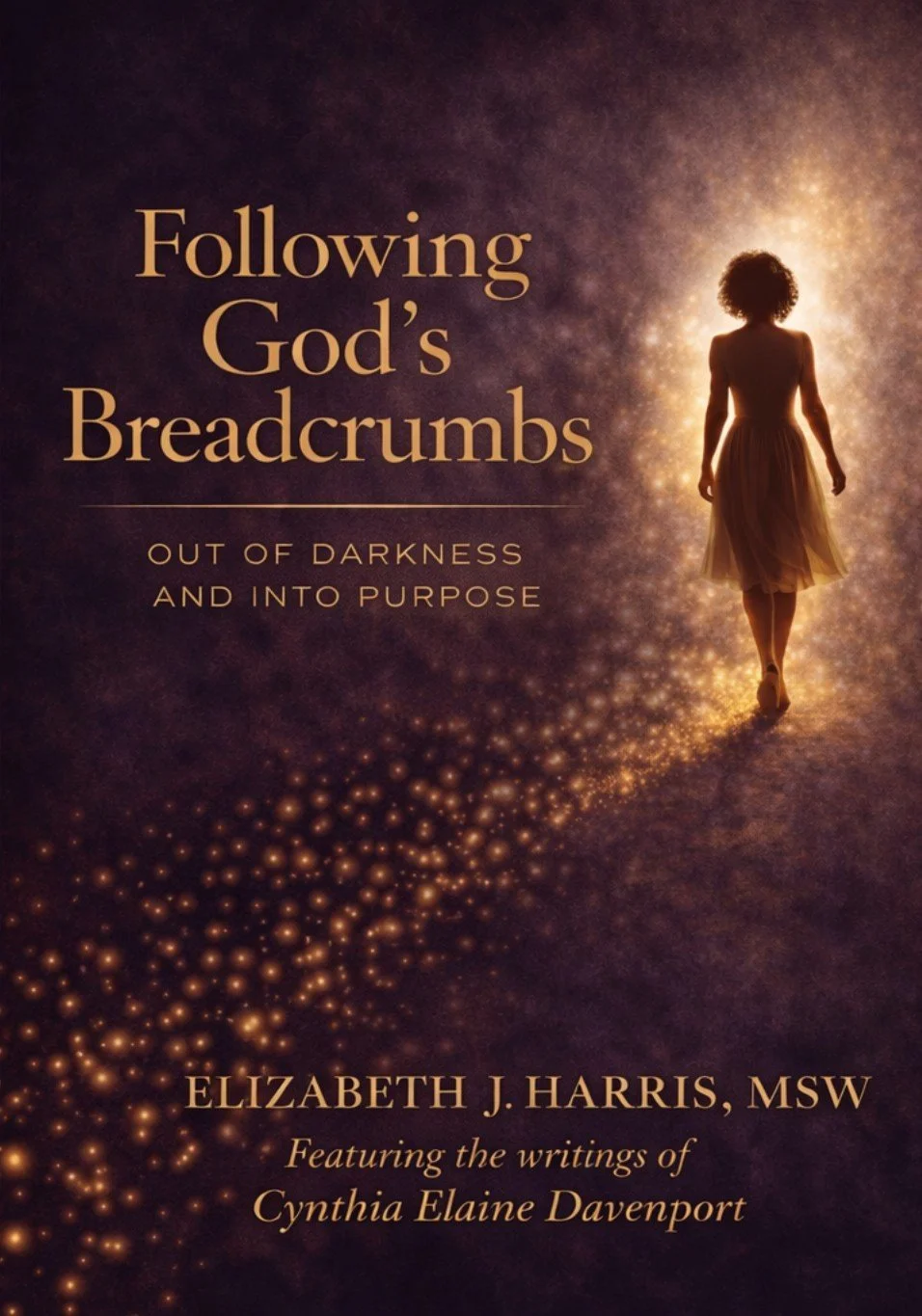 Following God's Breadcrumbs: Out of Darkness and Into Purpose (SIGNED COPY)