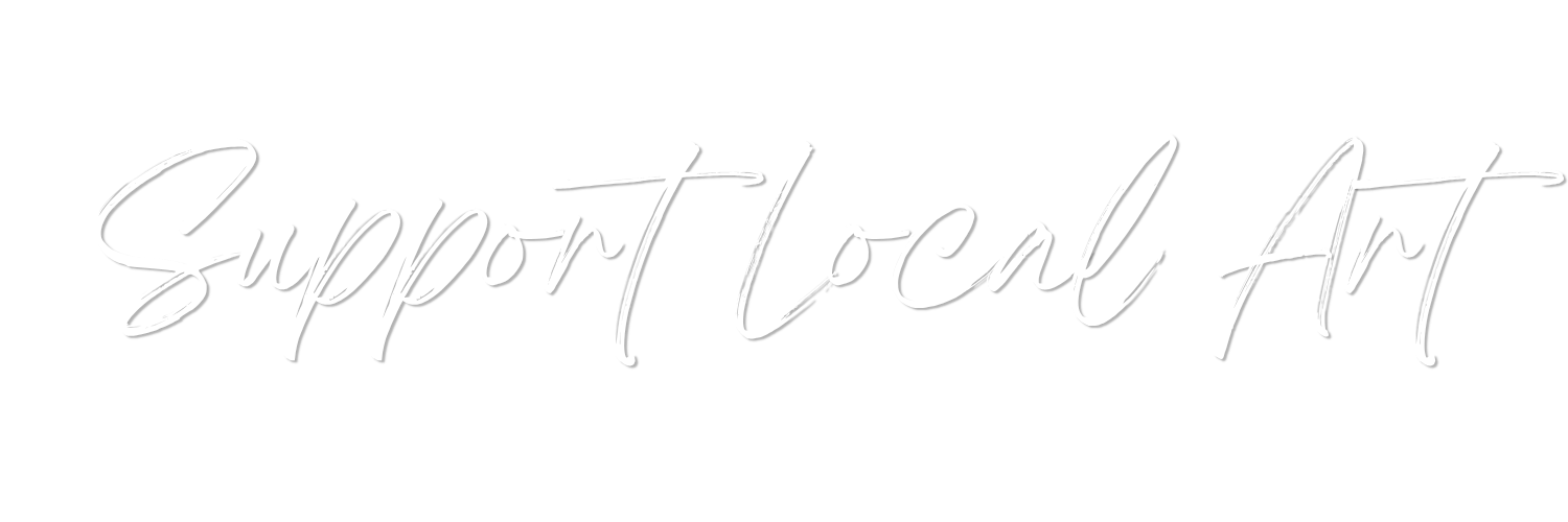 Support Local Art handwritten text in white on a black background