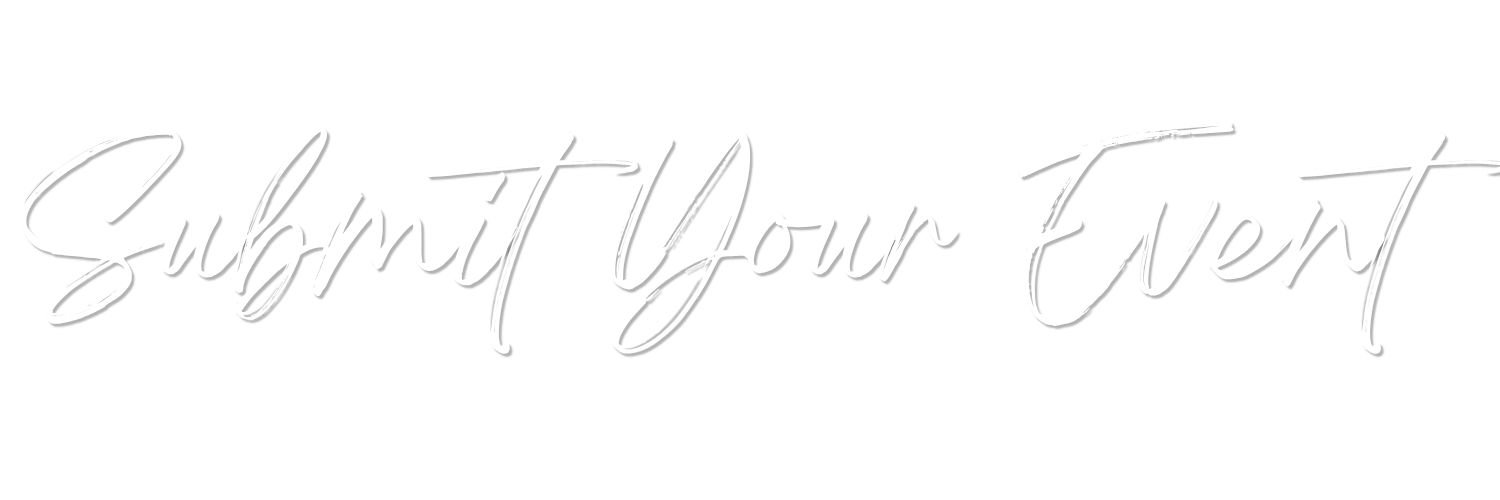 Text on black background reads 'Submit Your Event' in white cursive font.