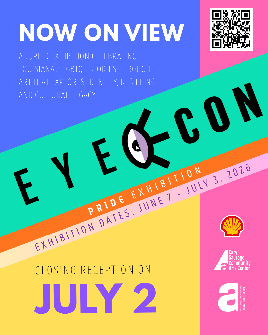 Poster for an art exhibition titled 'Eyecon' celebrating LGBTQ+ stories and cultural legacy in Louisiana. The poster has a colorful, geometric background with blue, pink, yellow, and green sections. It features bold text indicating the exhibition dates from June 7 to July 3, 2026, with a closing reception on July 2. The poster also displays a QR code, a Shell logo, and logos for the Cary Saurage Community Arts Center and the Arts Council of Southwest Louisiana.