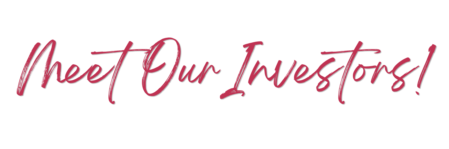Text that says 'Meet Our Investors!' in a stylish, cursive font.