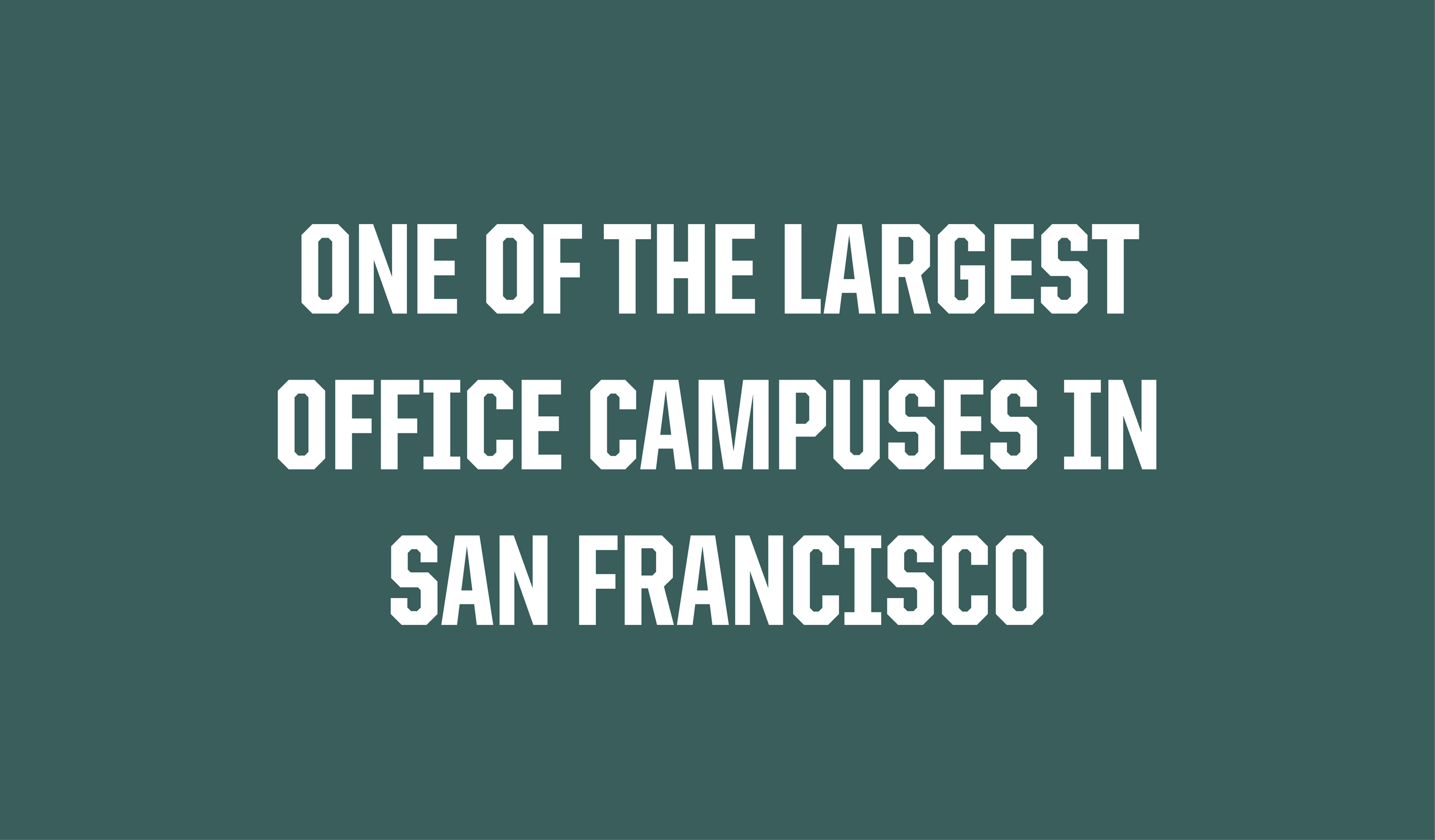 One of The Largest Office Campuses in San Francisco (Copy)
