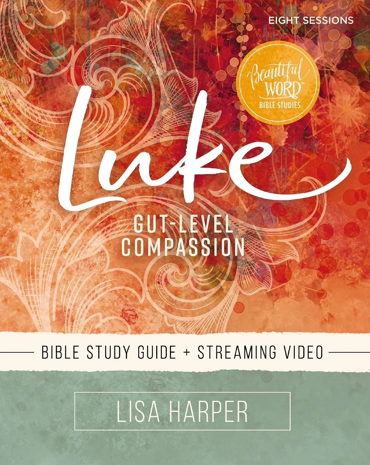 Book cover titled 'LIFE Gut-Level Compassion' by Lisa Harper, featuring a colorful, abstract floral background with white decorative swirl patterns. The cover mentions 'Eight Sessions,' 'Bible Study Guide,' and 'Streaming Video'.