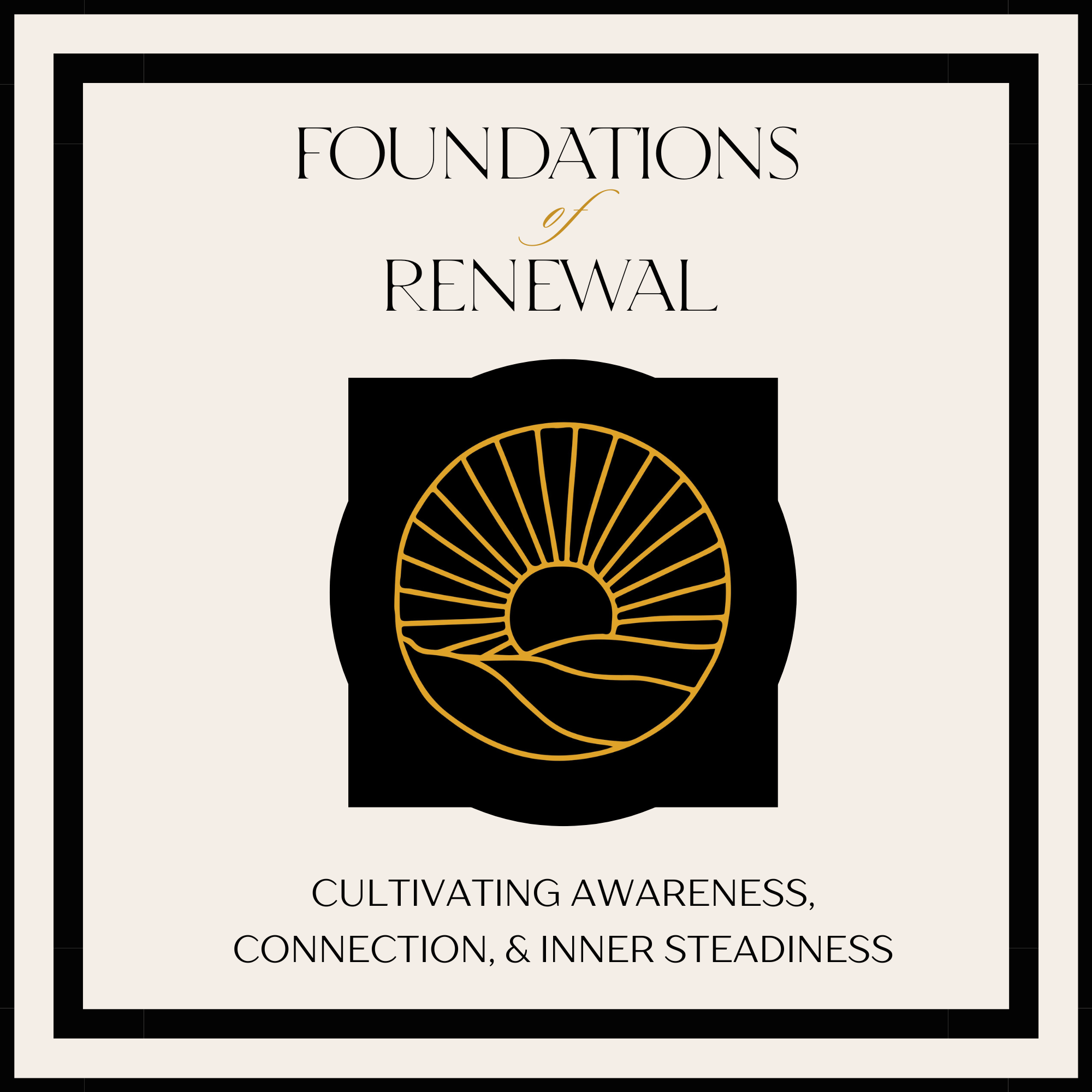 A black and white certificate with gold accents, titled 'Foundations of Renewal', featuring an abstract circular logo with radiating lines and a sunset or sunrise design, with text about cultivating awareness, connection, and inner steadiness.