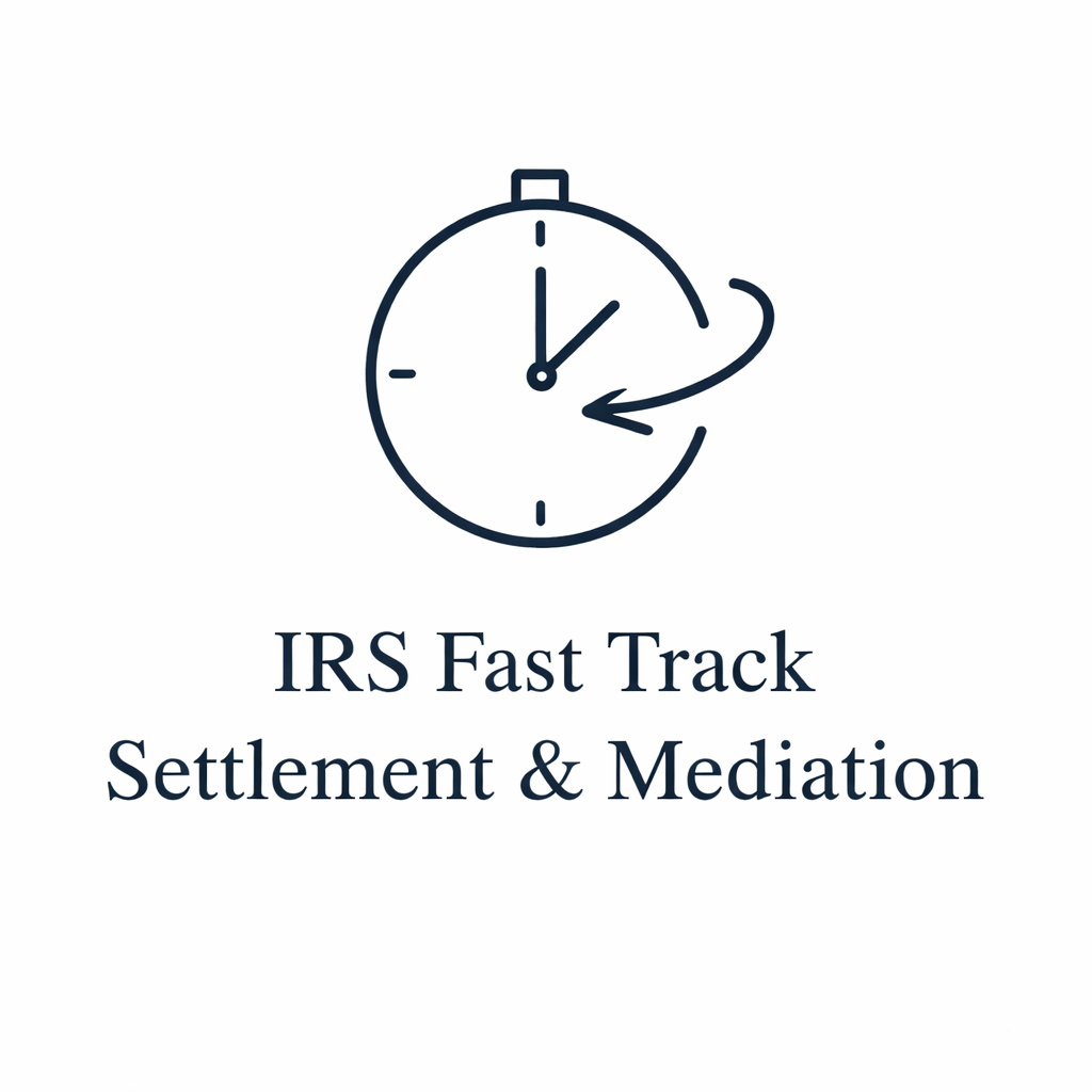 IRS Fast Track Settlement &amp; Mediation